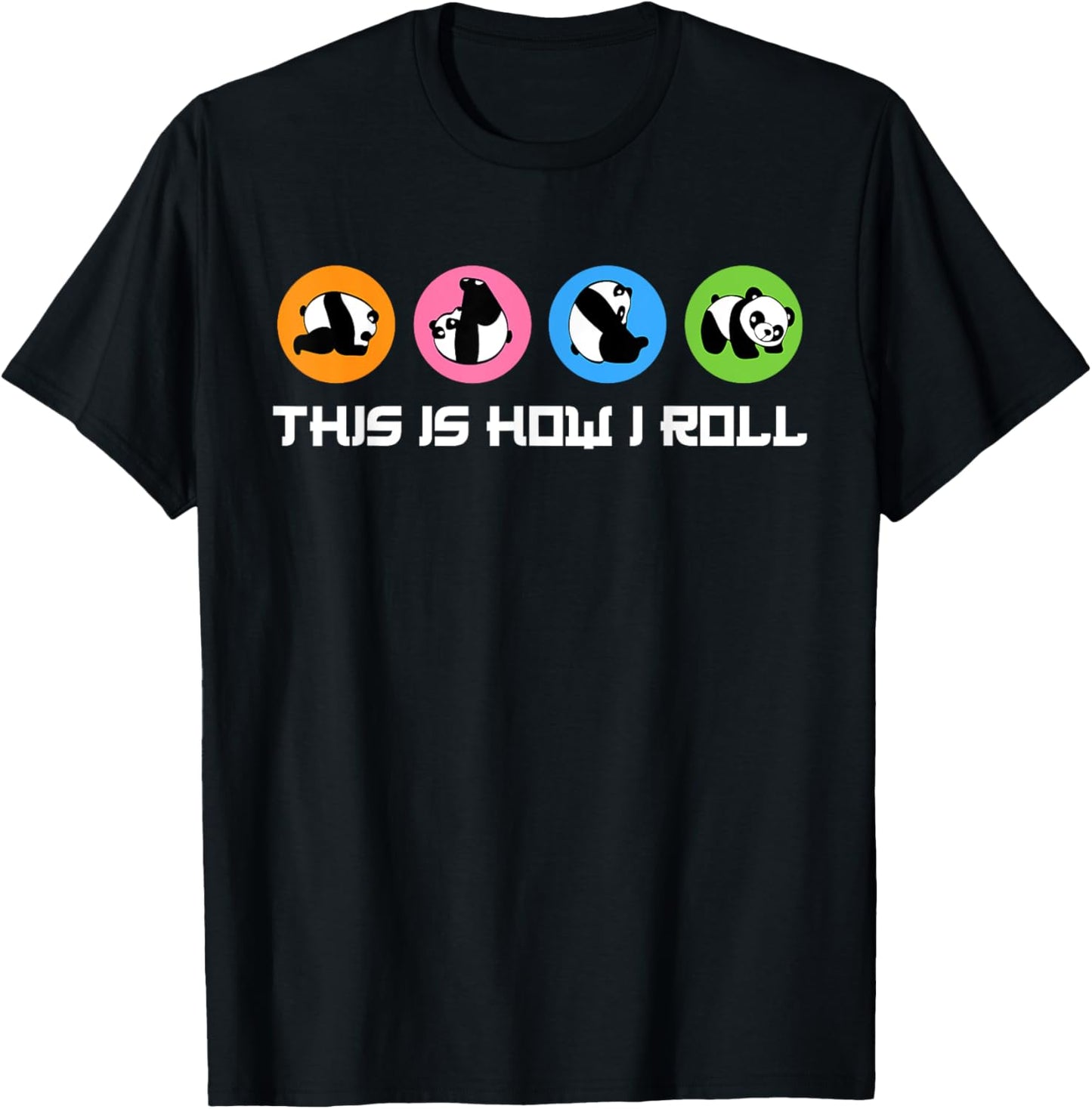 This Is How I Roll I Panda Bear I Cute Panda T-Shirt - T-Shirt | Black