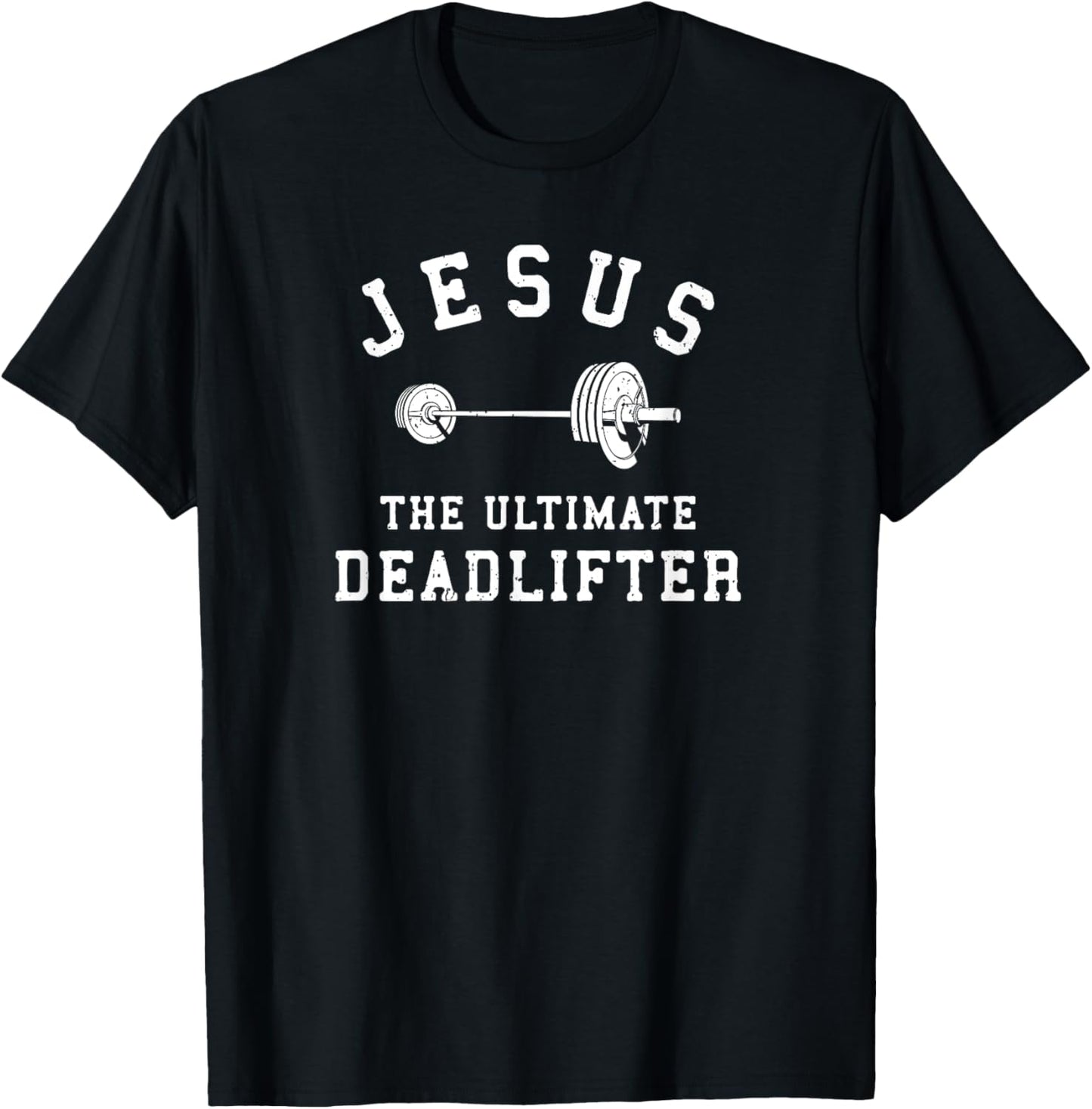 Jesus The Ultimate Deadlifter Christian Gym Workout Exercise T-Shirt - T-Shirt | Black