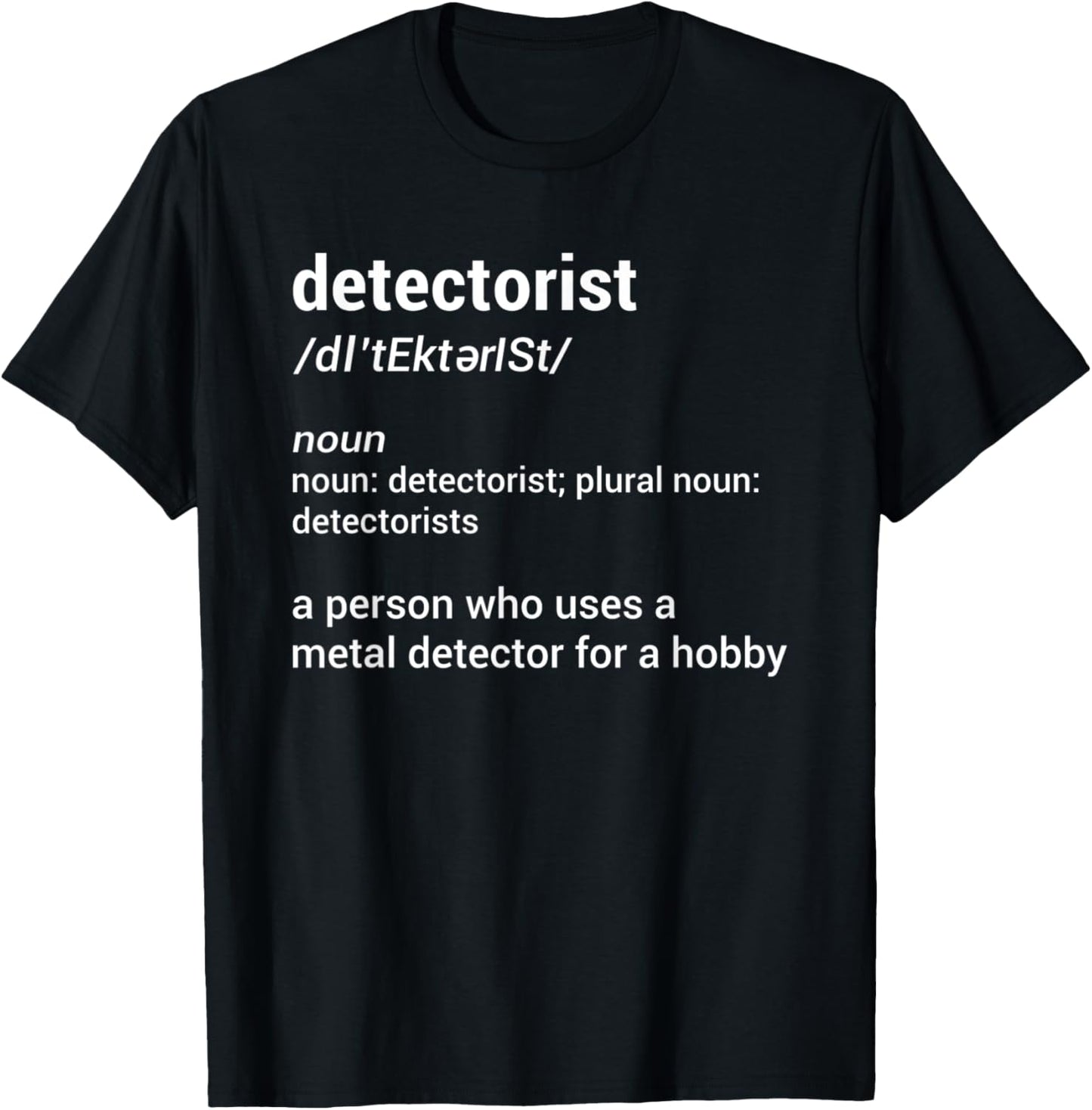 Detectorist Definition Metal Detecting Relic Hunting T-Shirt - T-Shirt | Black