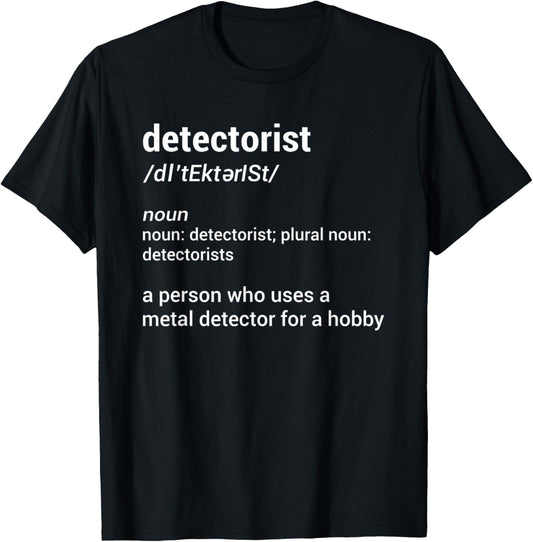 Detectorist Definition Metal Detecting Relic Hunting T-Shirt - T-Shirt | Black