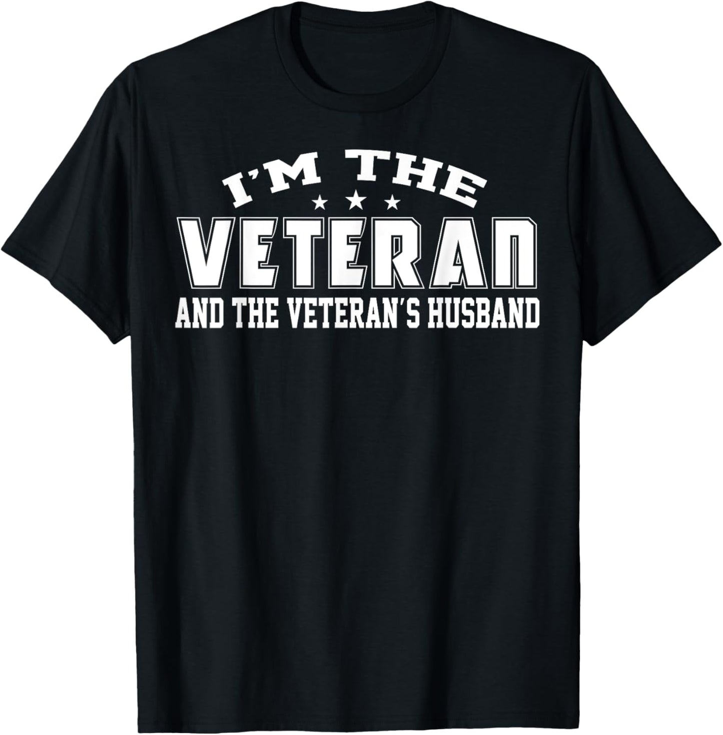 I'm Veteran And Veteran's Husband US Veteran Day Funny Gifts T-Shirt - T-Shirt | Black