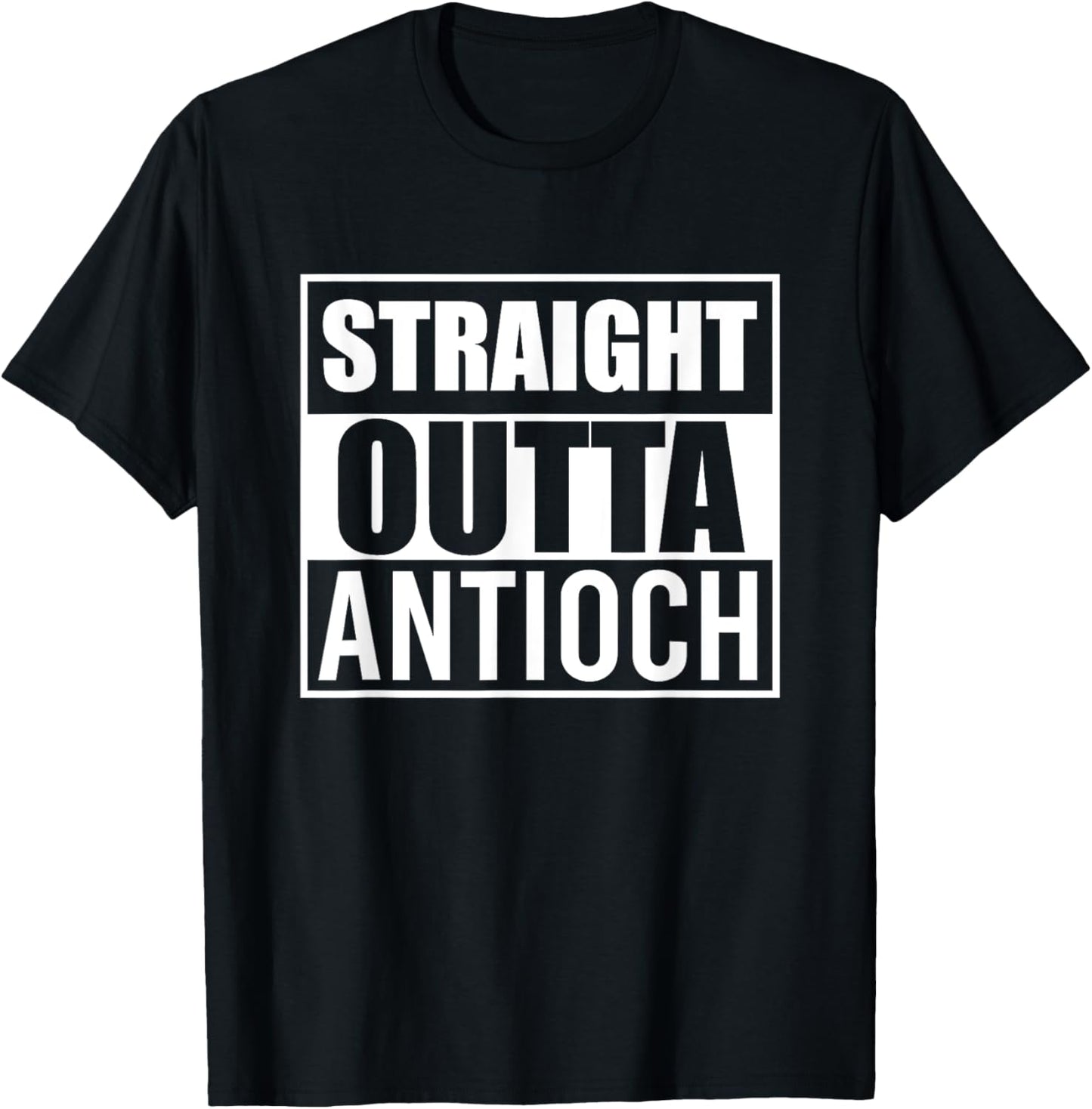 Straight Outta Antioch Funny Best Gift California CA State T-Shirt - T-Shirt | Black