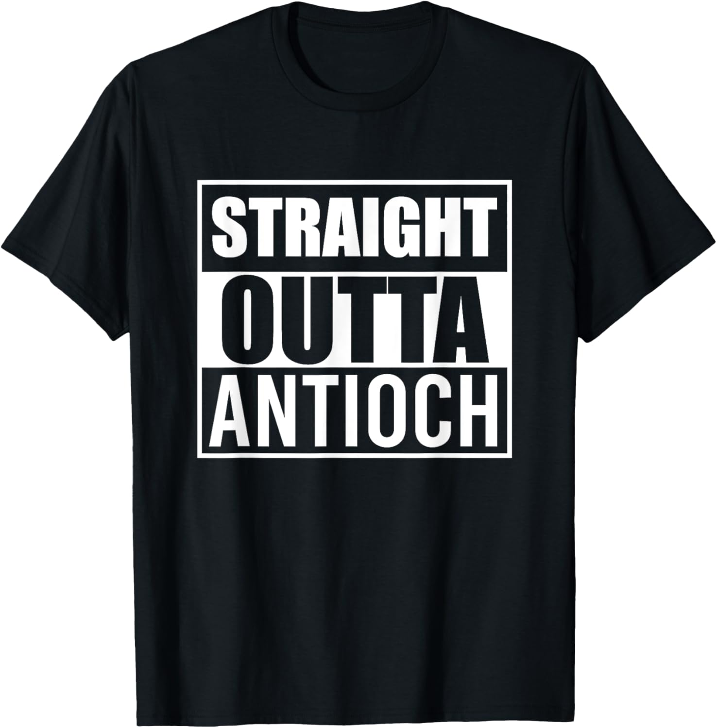 Straight Outta Antioch Funny Best Gift California CA State T-Shirt - T-Shirt | Black