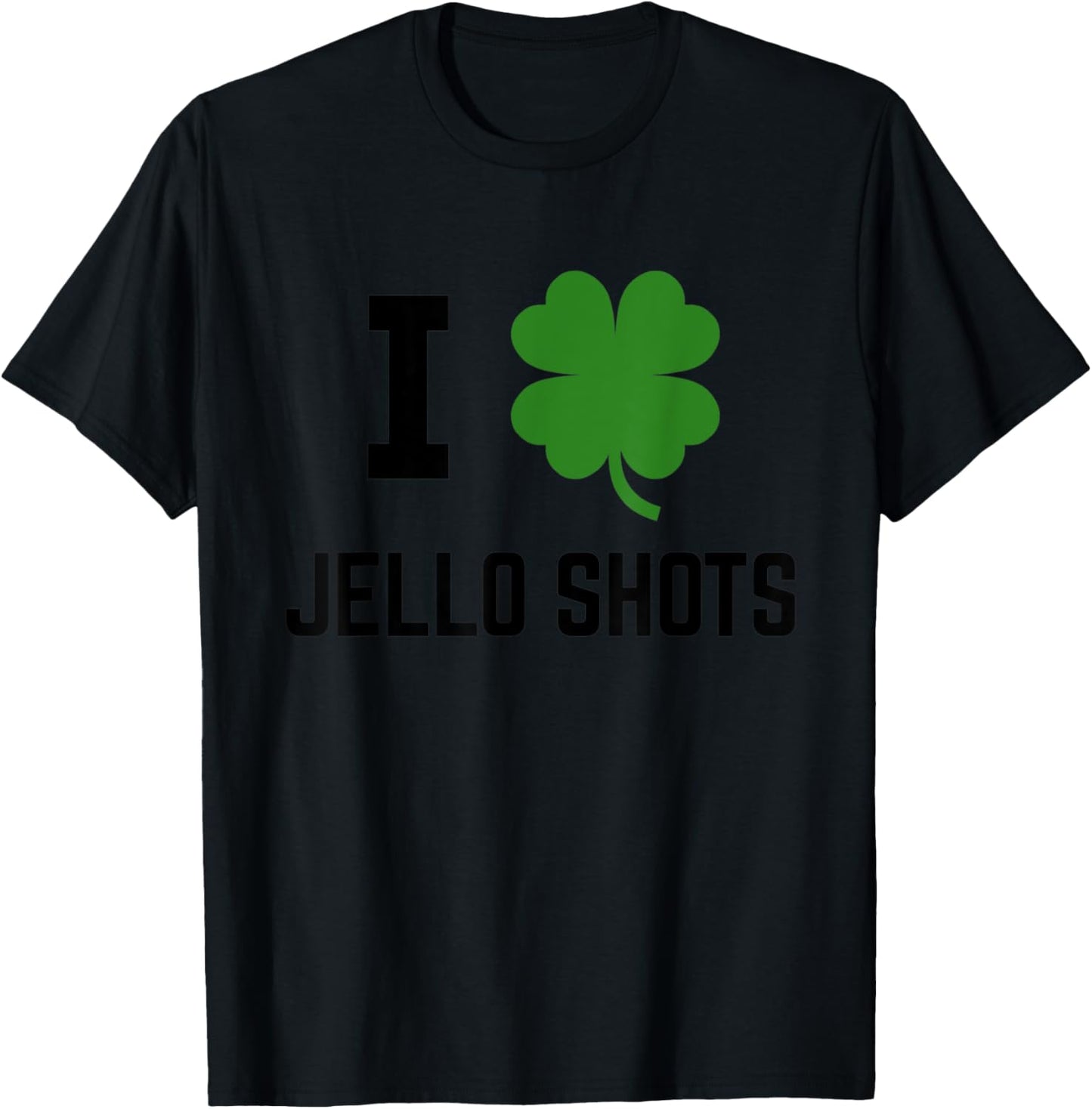 I Shamrock Jello Shots Irish St Patricks Green T-Shirt - T-Shirt | Black