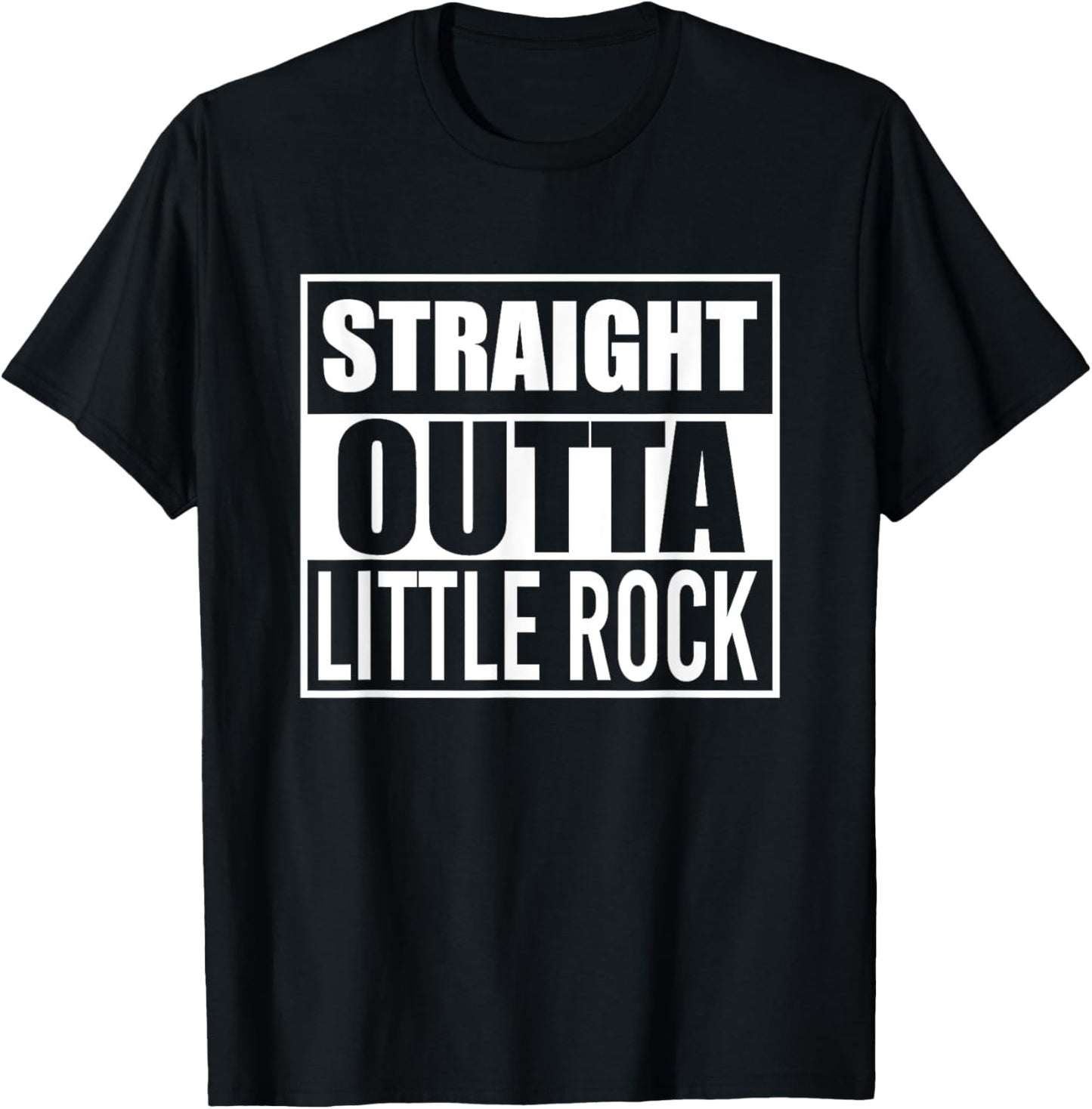 Straight Outta Little Rock Funny Best Gift Arkansas AR State T-Shirt - T-Shirt | Black