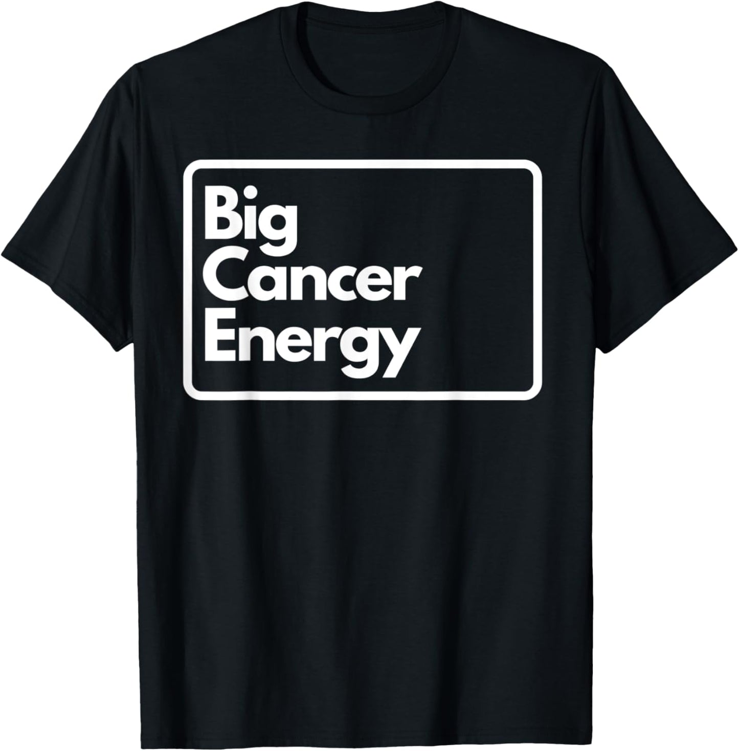 Big Cancer Energy T-Shirt - T-Shirt | Black