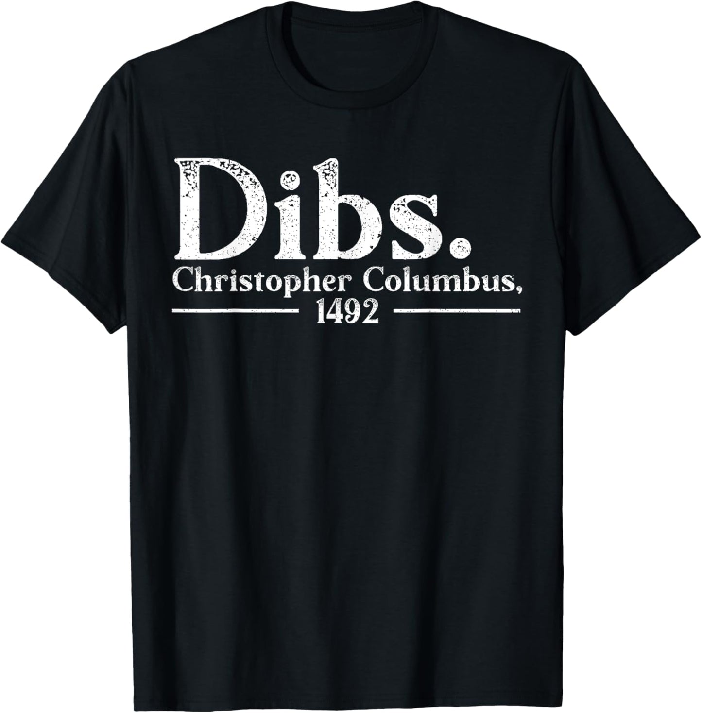 Dibs Christopher Columbus Day 1492 Italian American T-Shirt - T-Shirt | Black