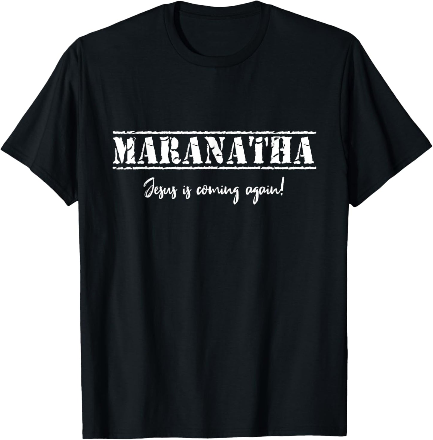 Maranatha Jesus is coming again T-Shirt - T-Shirt | Black