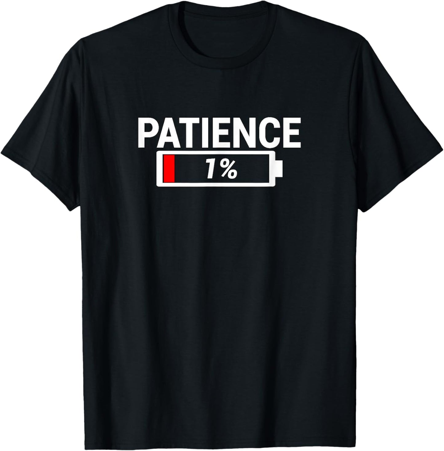 Patience 1% - Patience At 1% Empty Battery T-Shirt - T-Shirt | Black