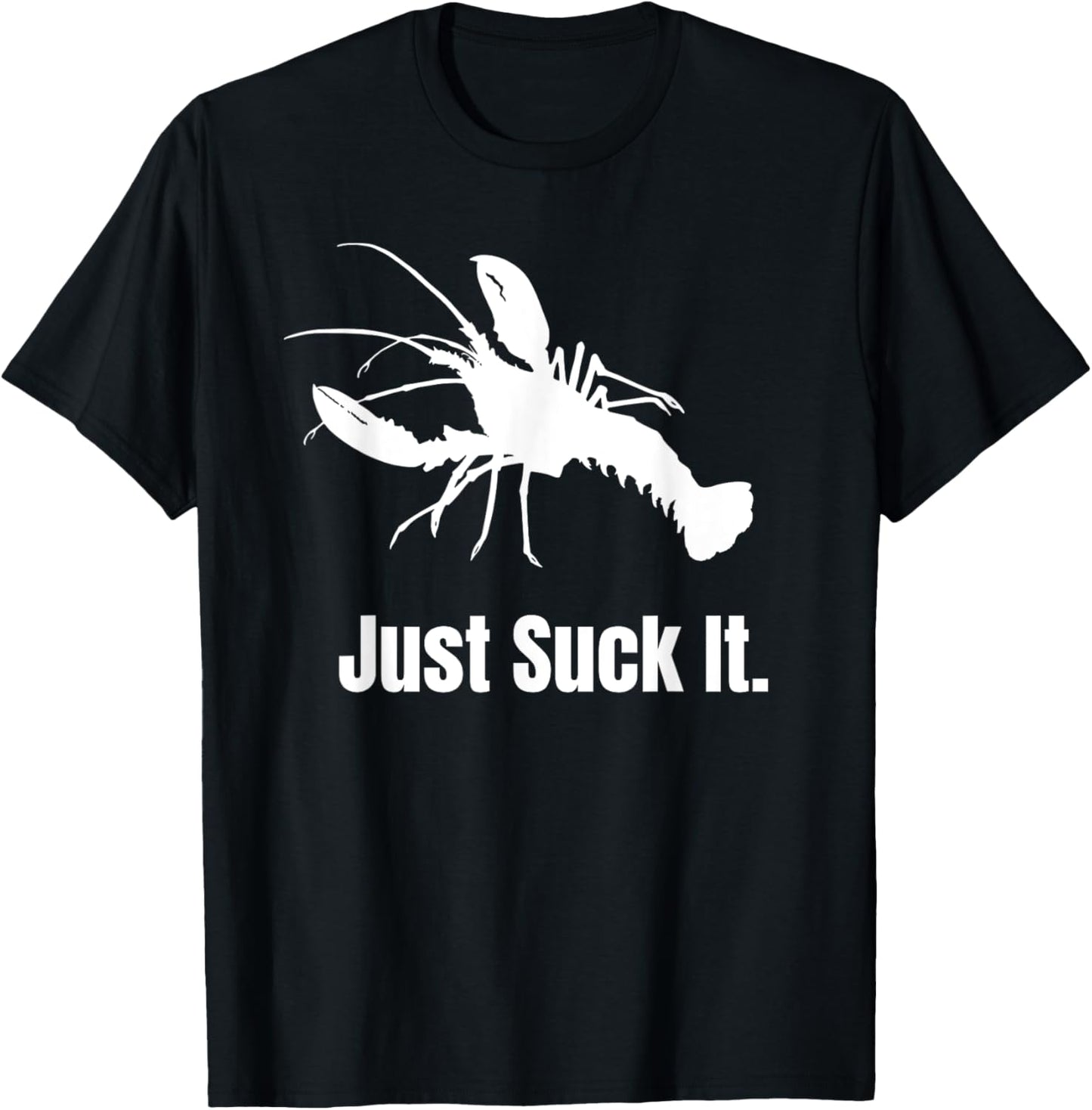 Love To Eat Crawfish? - Just Suck It Crawfish Season T-Shirt - T-Shirt | Black