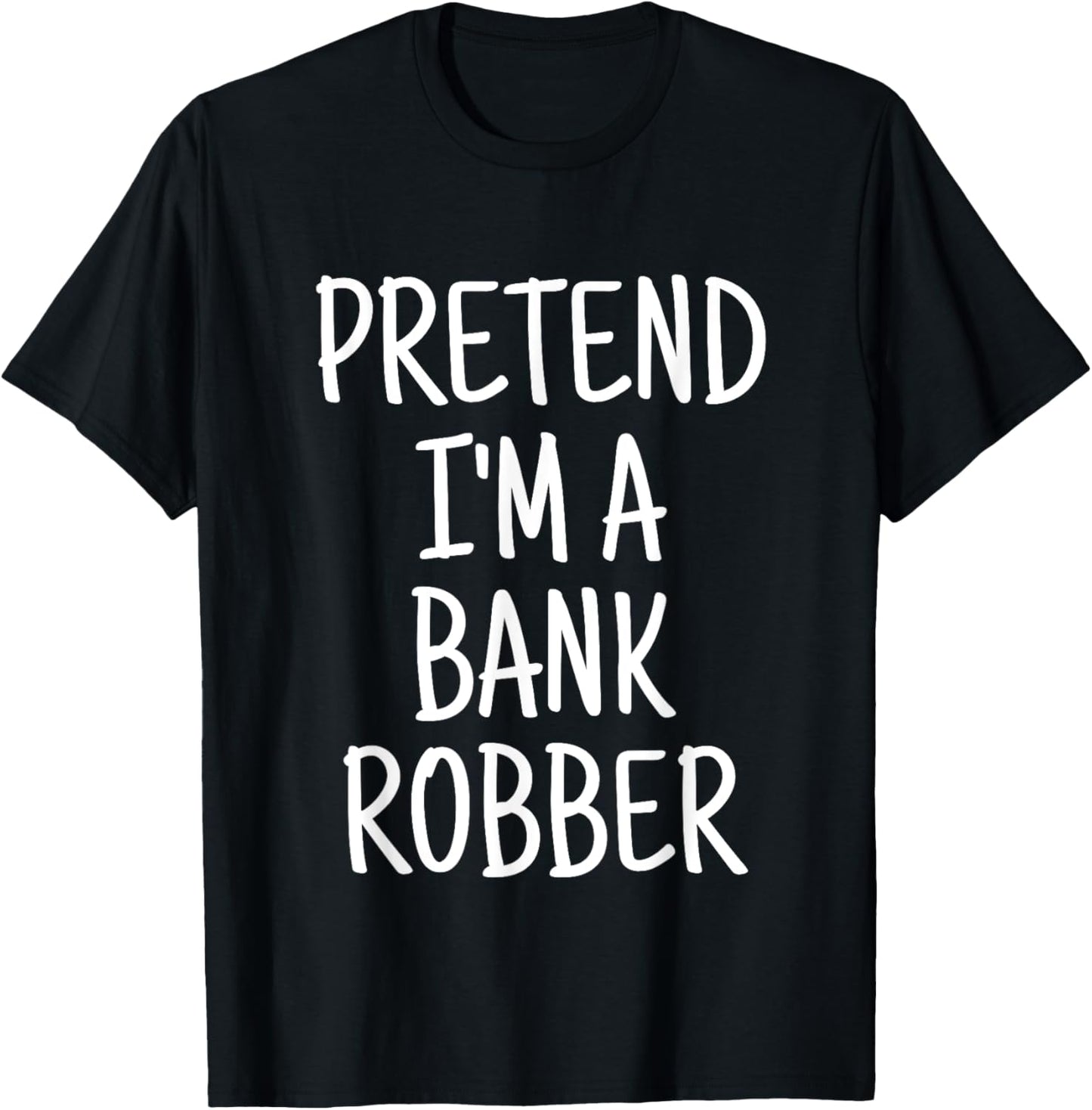 Pretend I'm A Bank Robber Funny Lazy Halloween Costume T-Shirt - T-Shirt | Black