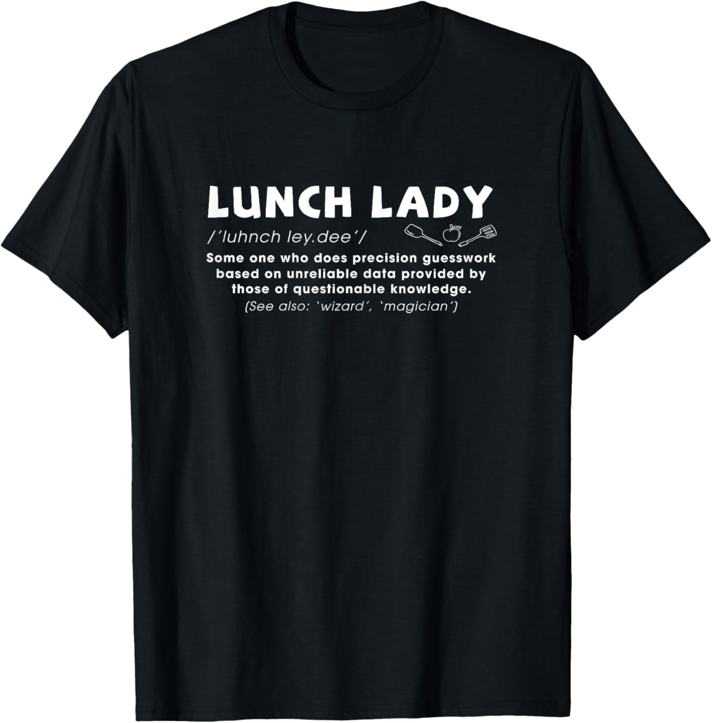 Lunch Lady Definition School Cafeteria Worker T-Shirt - T-Shirt | Black