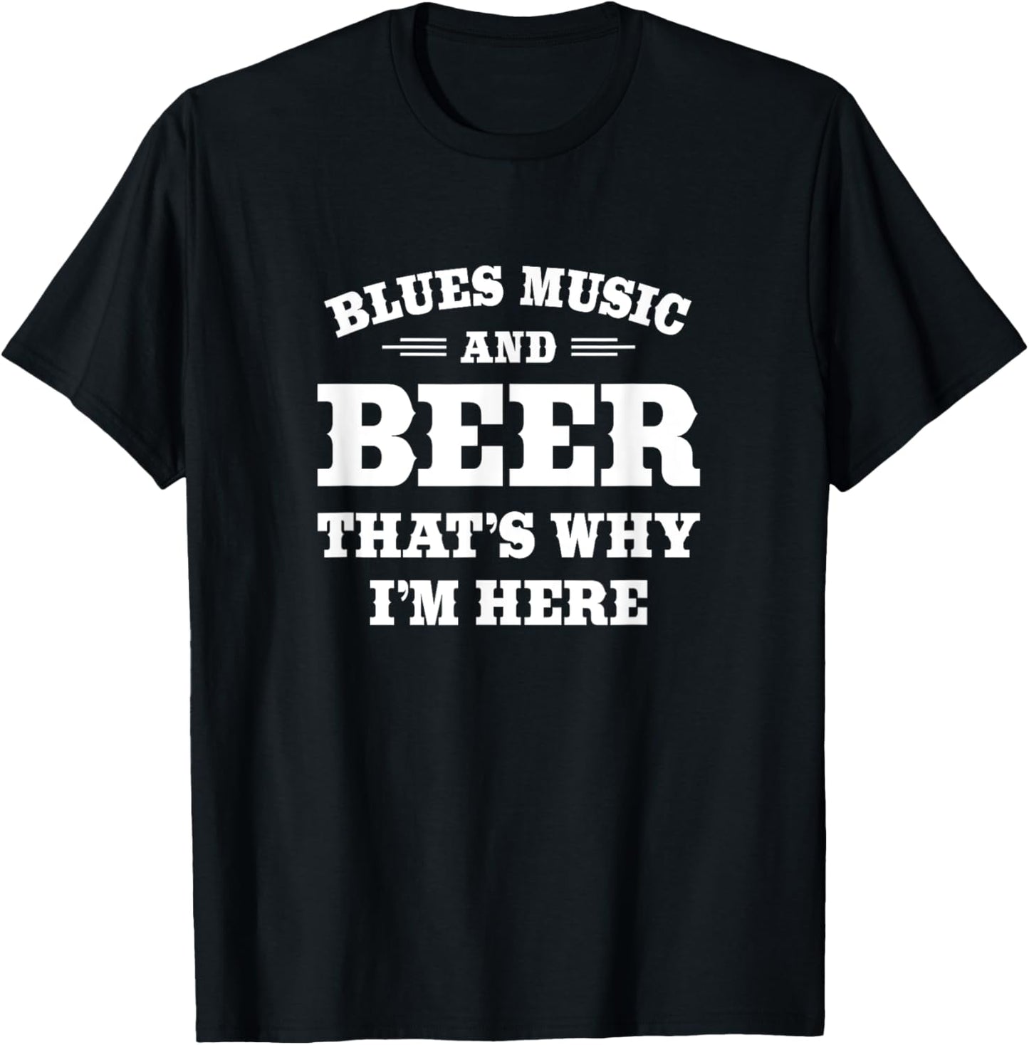 Blues Music and Beer Drinker Quote: Blues Music and Beer T-Shirt - T-Shirt | Black