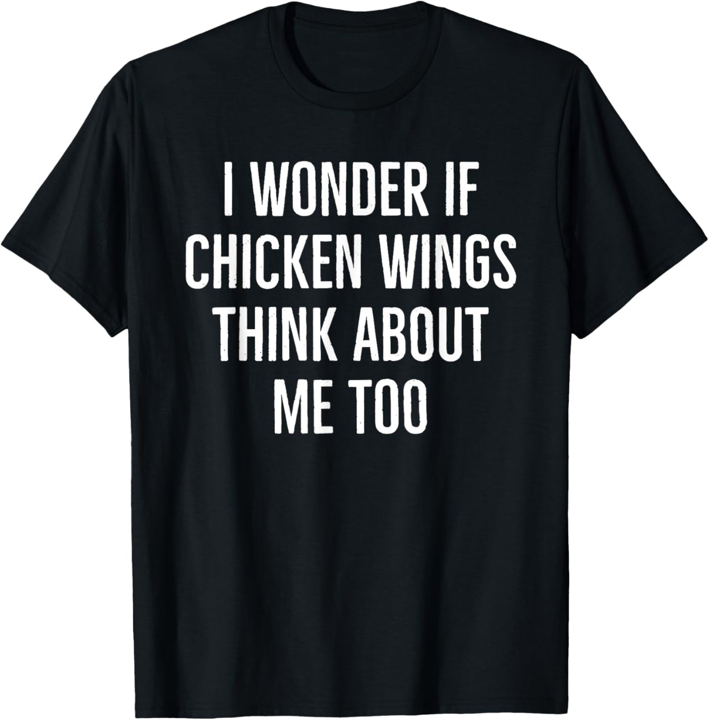 I wonder if chicken wings think about me too funny turkey T-Shirt - T-Shirt | Black