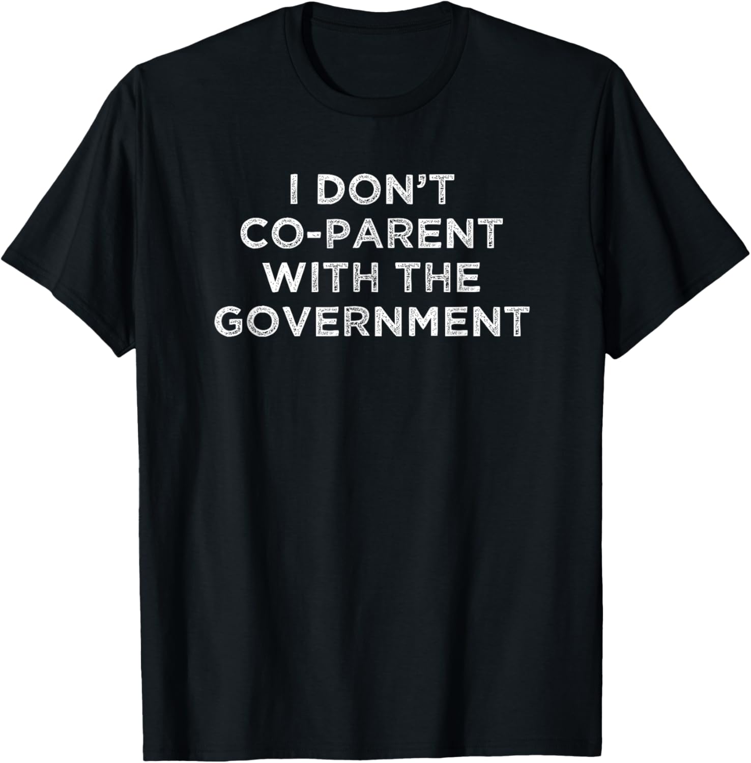 I Don’t Co-Parent With The Government Vintage Freedom T-Shirt - T-Shirt | Black