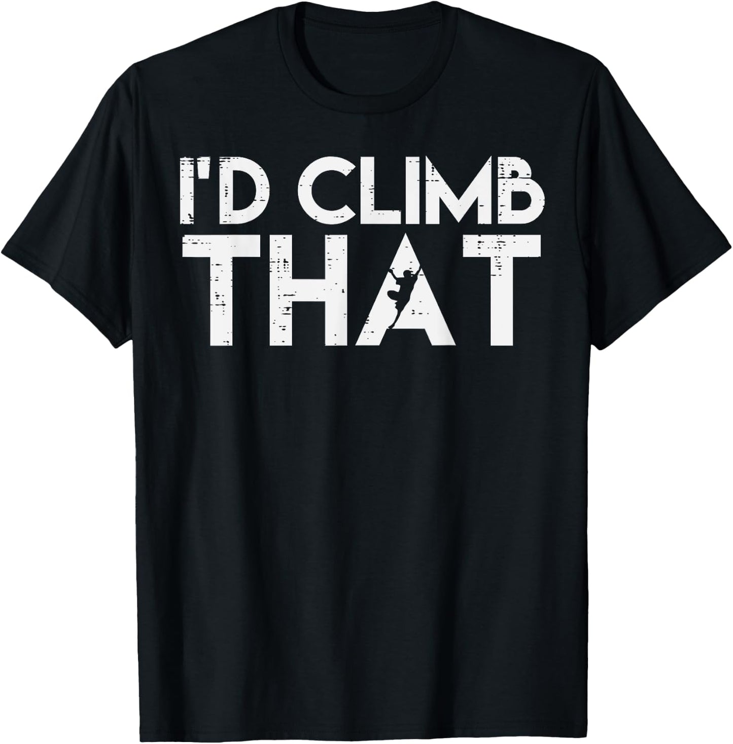 Climbing Id Climb That Rock Climber Bouldering Women Men Kid T-Shirt - T-Shirt | Black