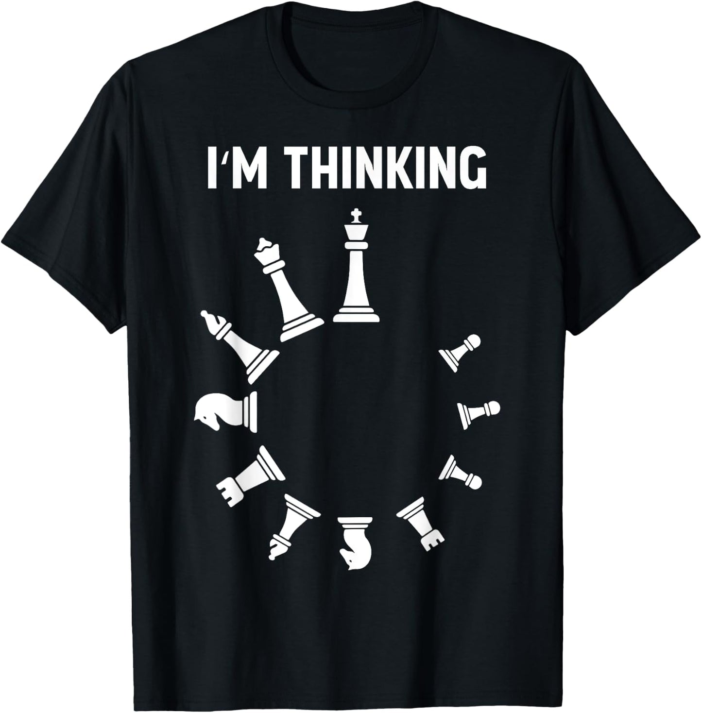 I Am Thinking Chess Pieces I'm Thinking Chess Player Lover T-Shirt - T-Shirt | Black