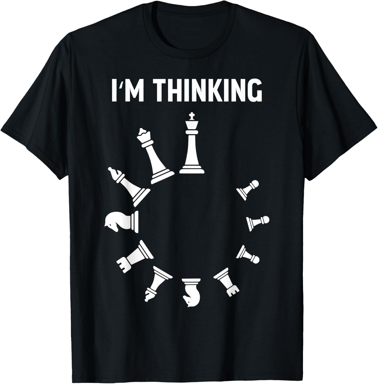 I Am Thinking Chess Pieces I'm Thinking Chess Player Lover T-Shirt - T-Shirt | Black