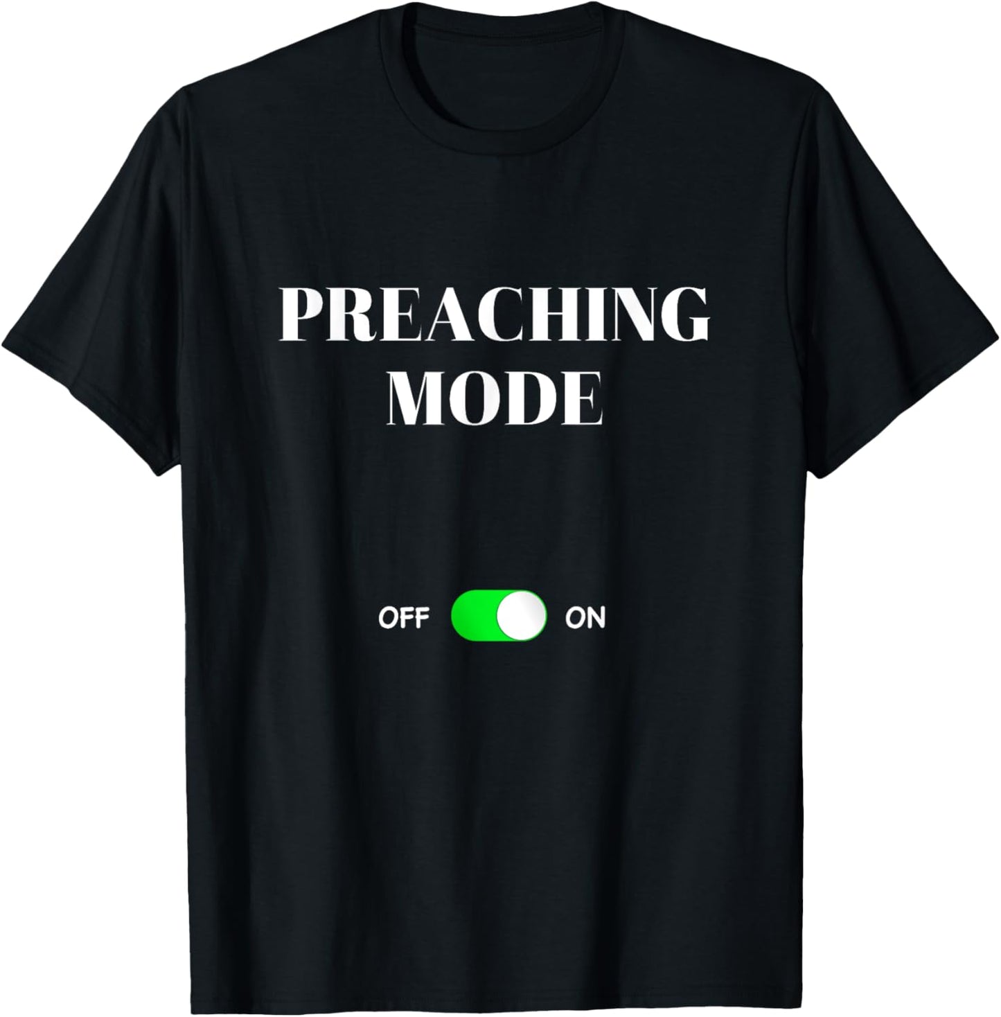 Preaching Mode On Funny Best Gift Life Preacher Pastor T-Shirt - T-Shirt | Black