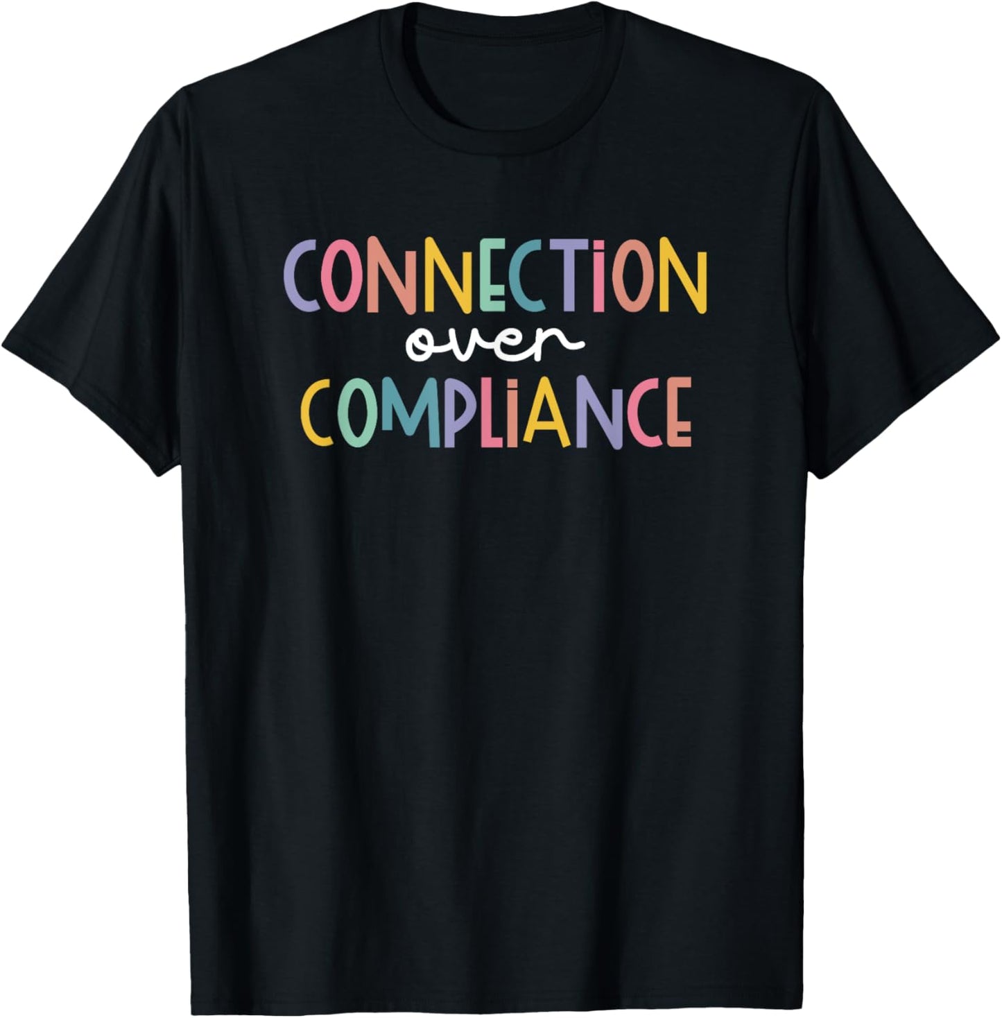 Connection Over Compliance Neurodiversity Mental Health T-Shirt - T-Shirt | Black