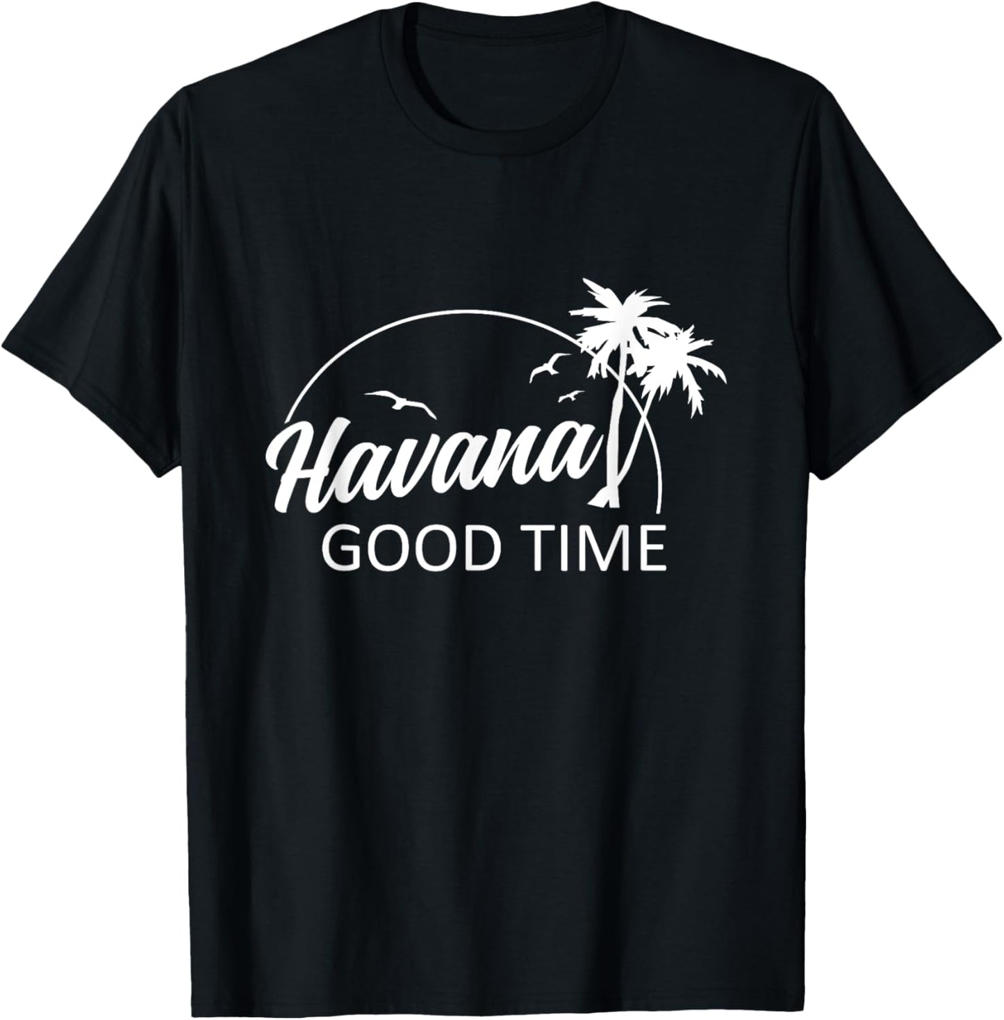 Havana Good Time Funny Pun Summer Island Vacation T-Shirt - T-Shirt | Black