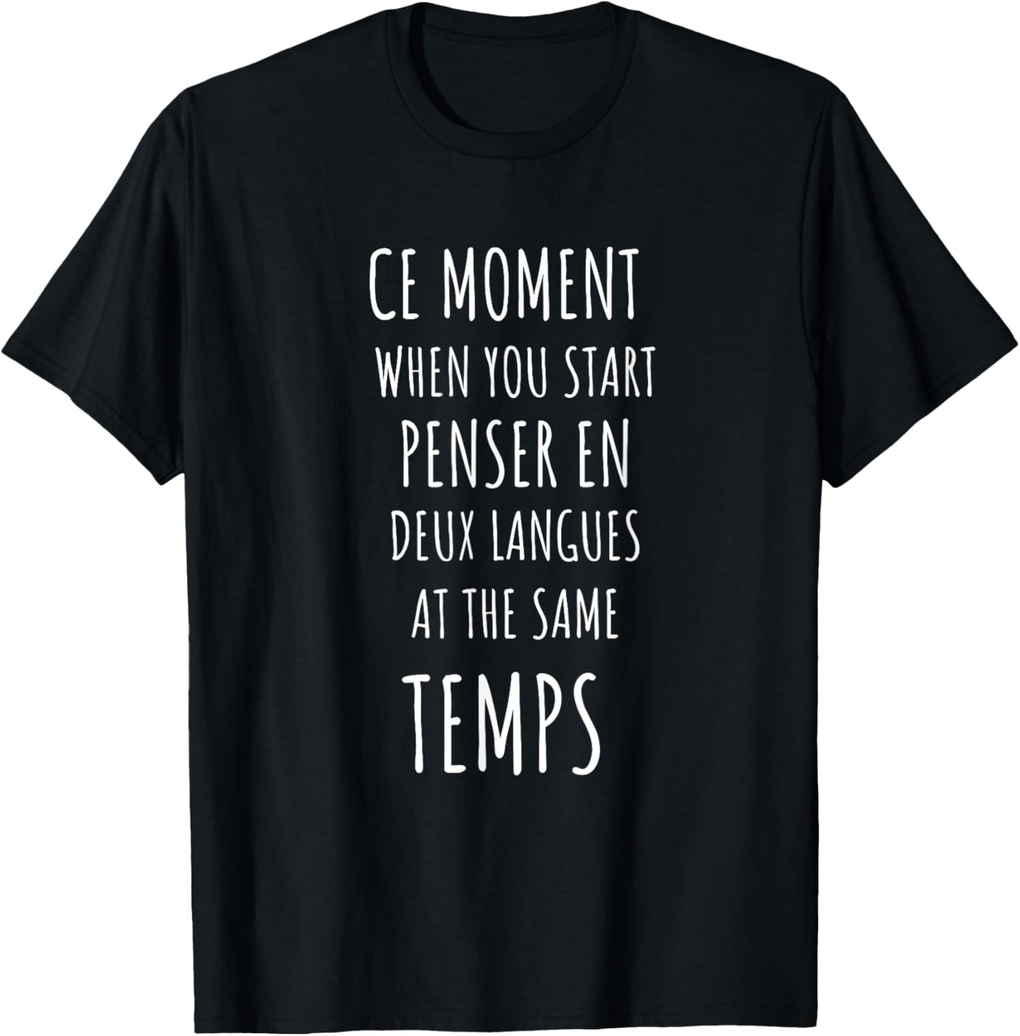 Ce Moment Funny Bilingual French Language Teacher Gift T-Shirt - T-Shirt | Black
