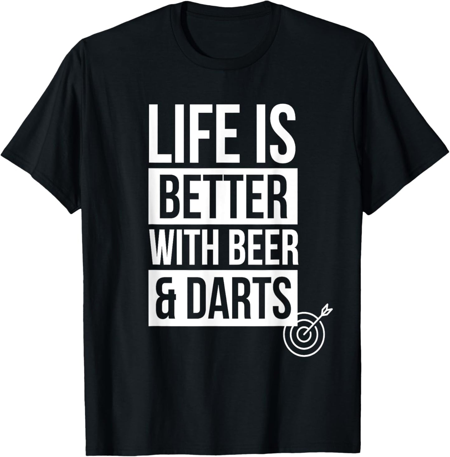 Dart I Life Is Better With Beer & Darts I Dartboard Darter T-Shirt - T-Shirt | Black