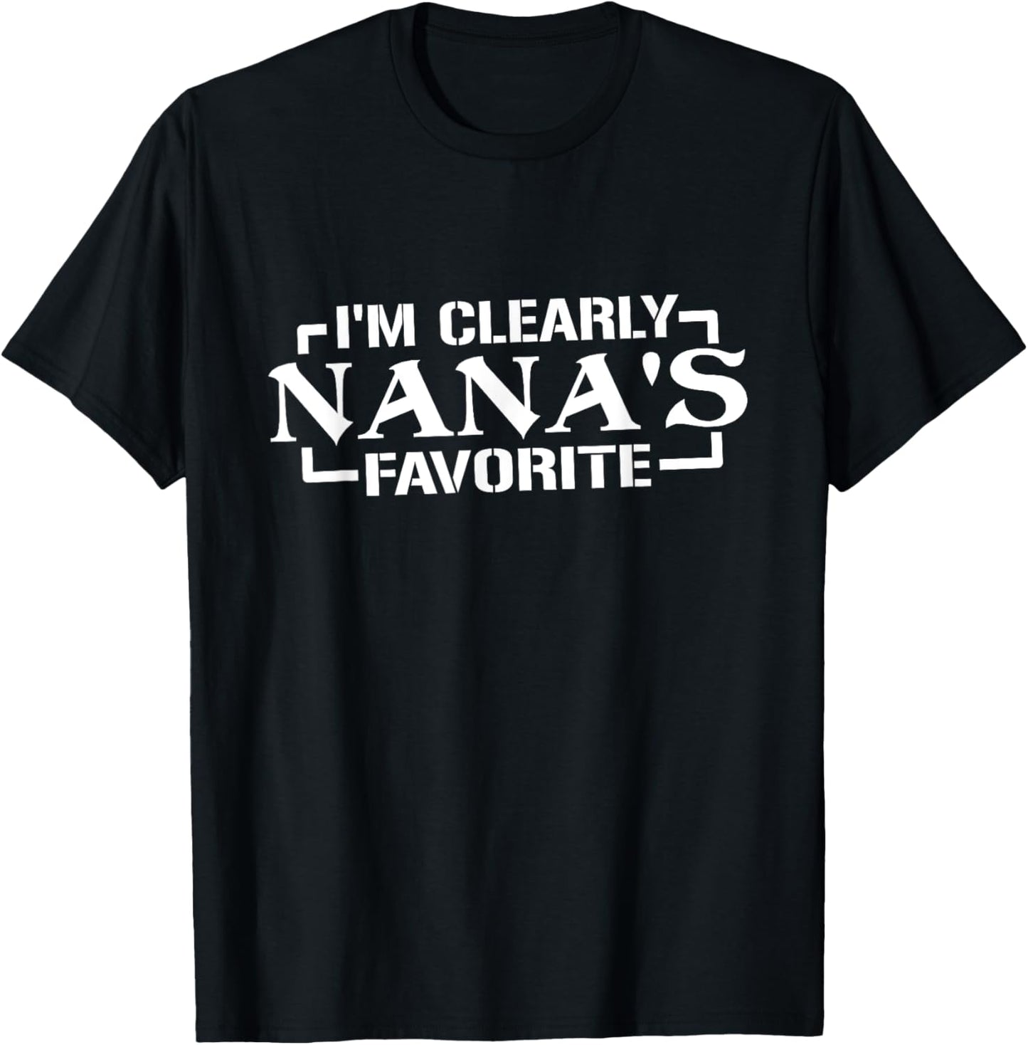I'm Clearly Nana's Favorite, Grandson Granddaughter Grandma T-Shirt - T-Shirt | Black