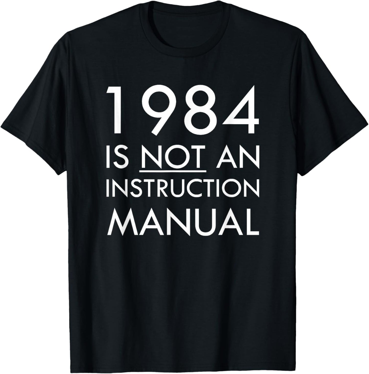 1984 is Not an Instruction Manual T-Shirt - T-Shirt | Black