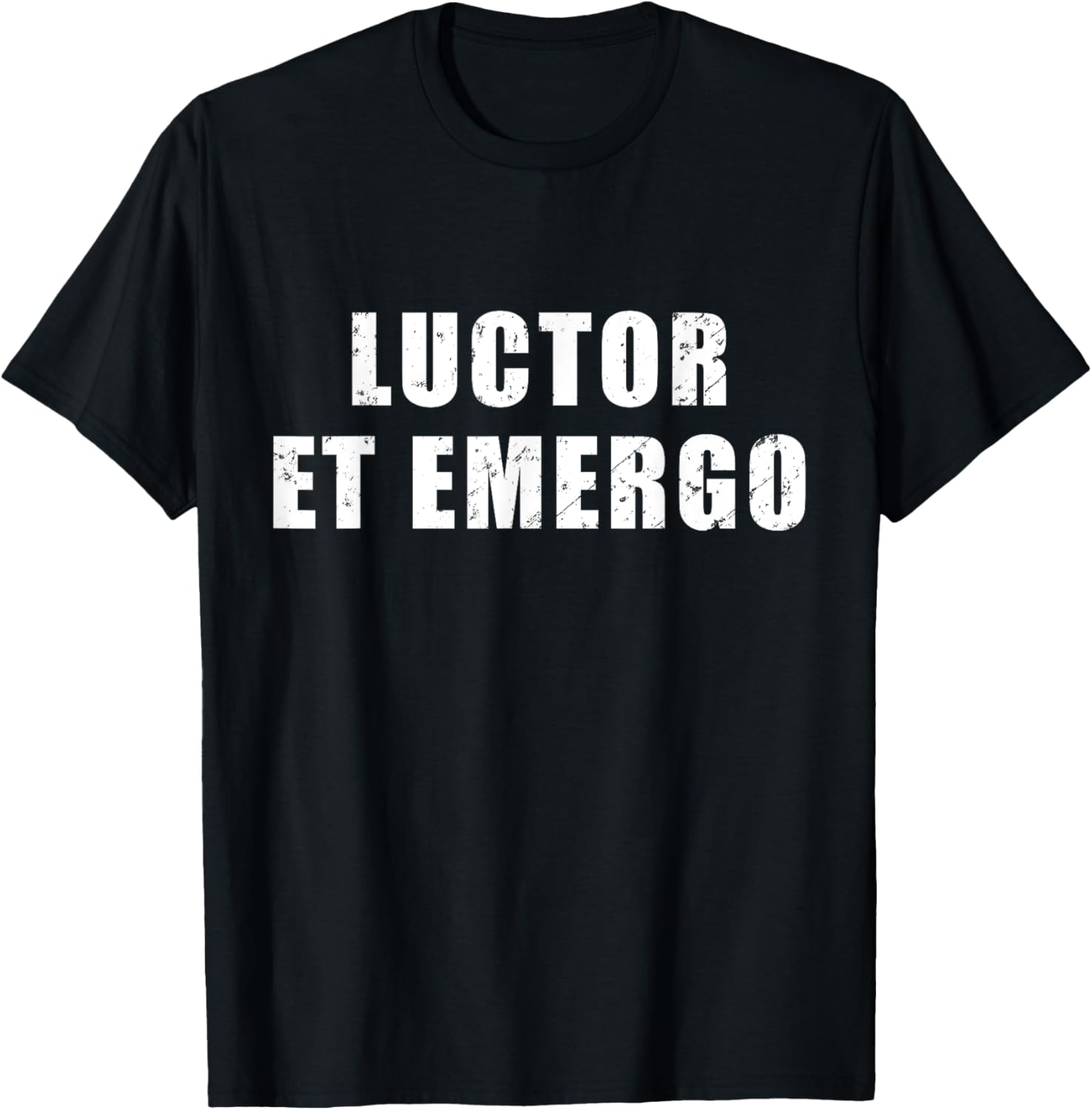 Luctor Et Emergo - meaning in Latin "I Struggle And Emerge" T-Shirt - T-Shirt | Black