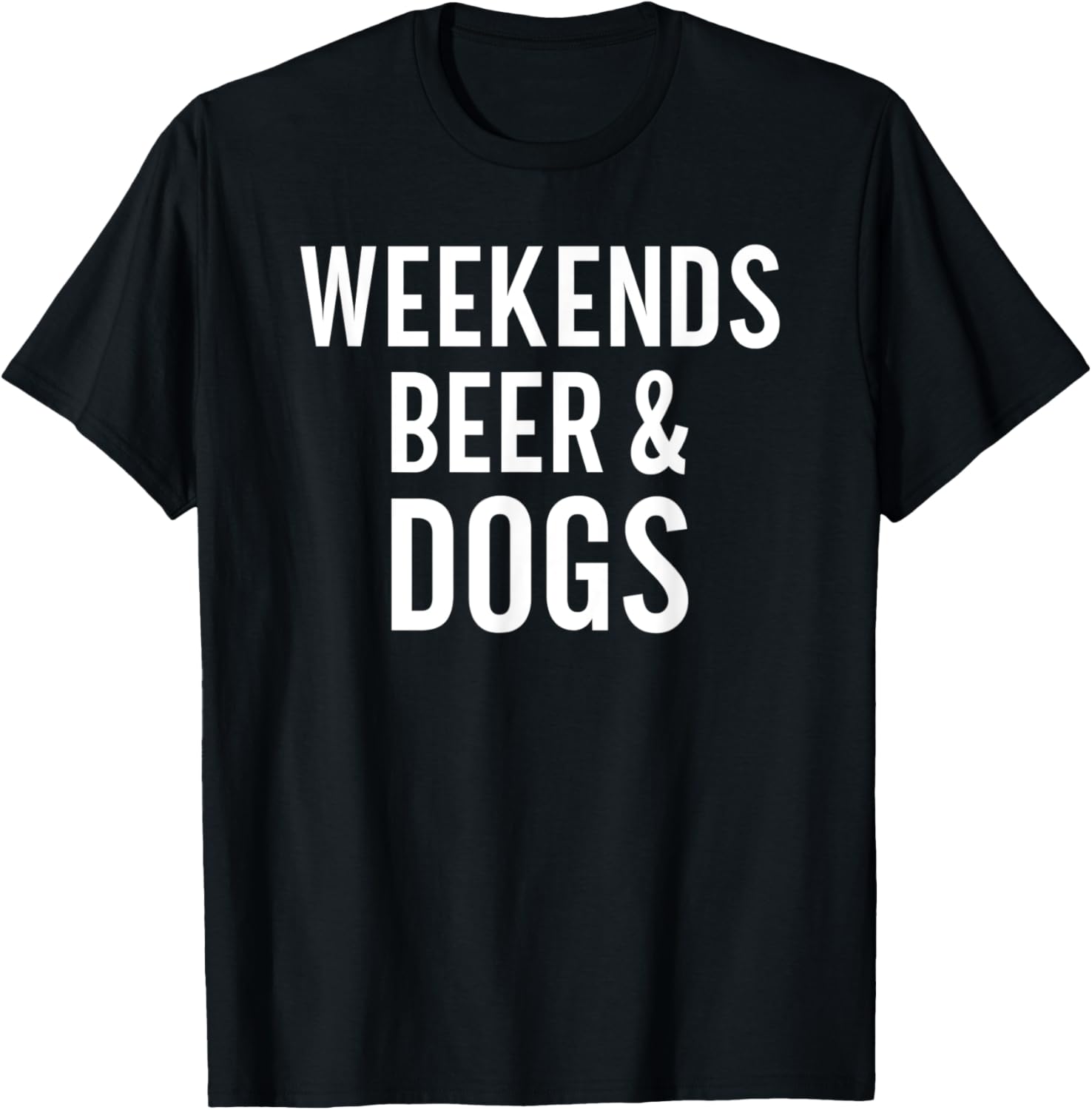 Weekend Beer and Dogs Funny Dog Lover Men Women T-Shirt - T-Shirt | Black