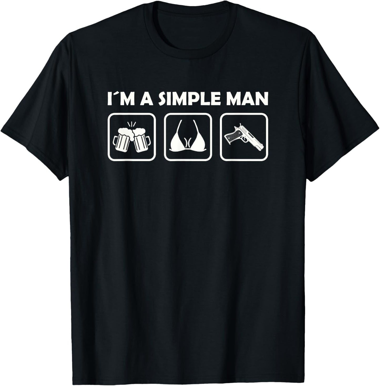 I´m A Simple Man Beer Boobs Guns T-Shirt - T-Shirt | Black