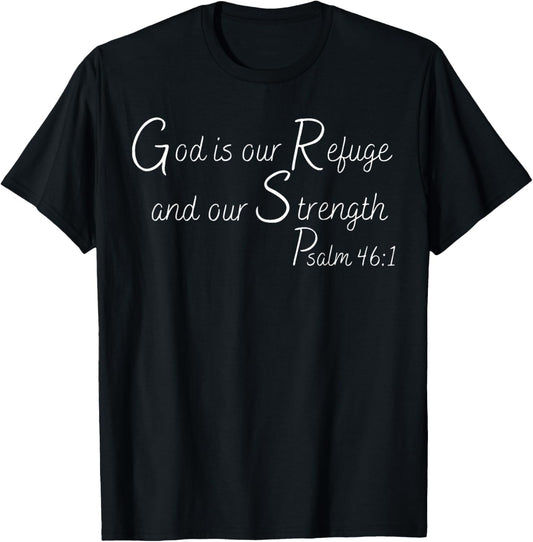God Is Our Refuge and Our Strength | Psalm 46:1 T-Shirt - T-Shirt | Black