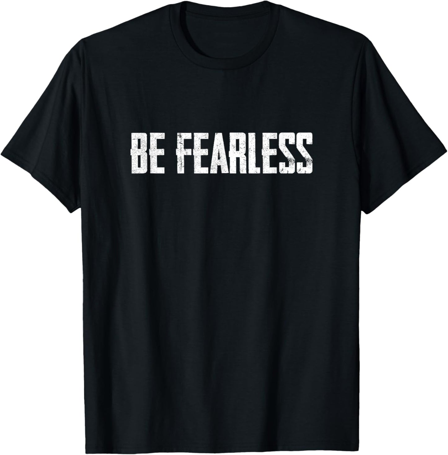 Be Fearless T-Shirt - T-Shirt | Black