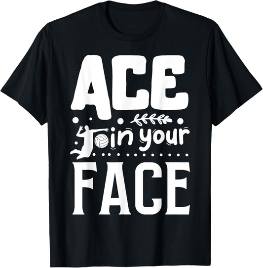 Ace In Your Face | Volleyball T-Shirt - T-Shirt | Black