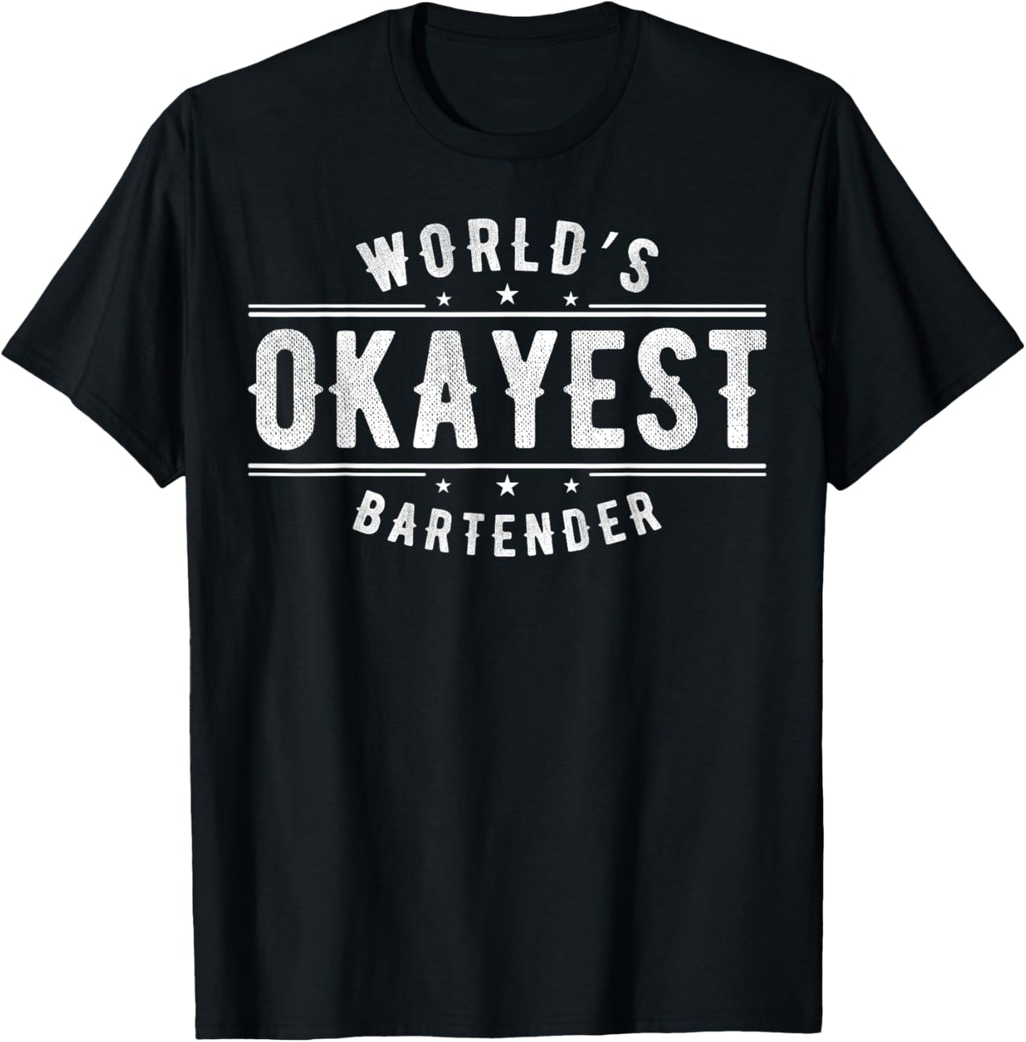 Bartending I Bartender Okayest World's Beer Drinking Alcohol T-Shirt - T-Shirt | Black