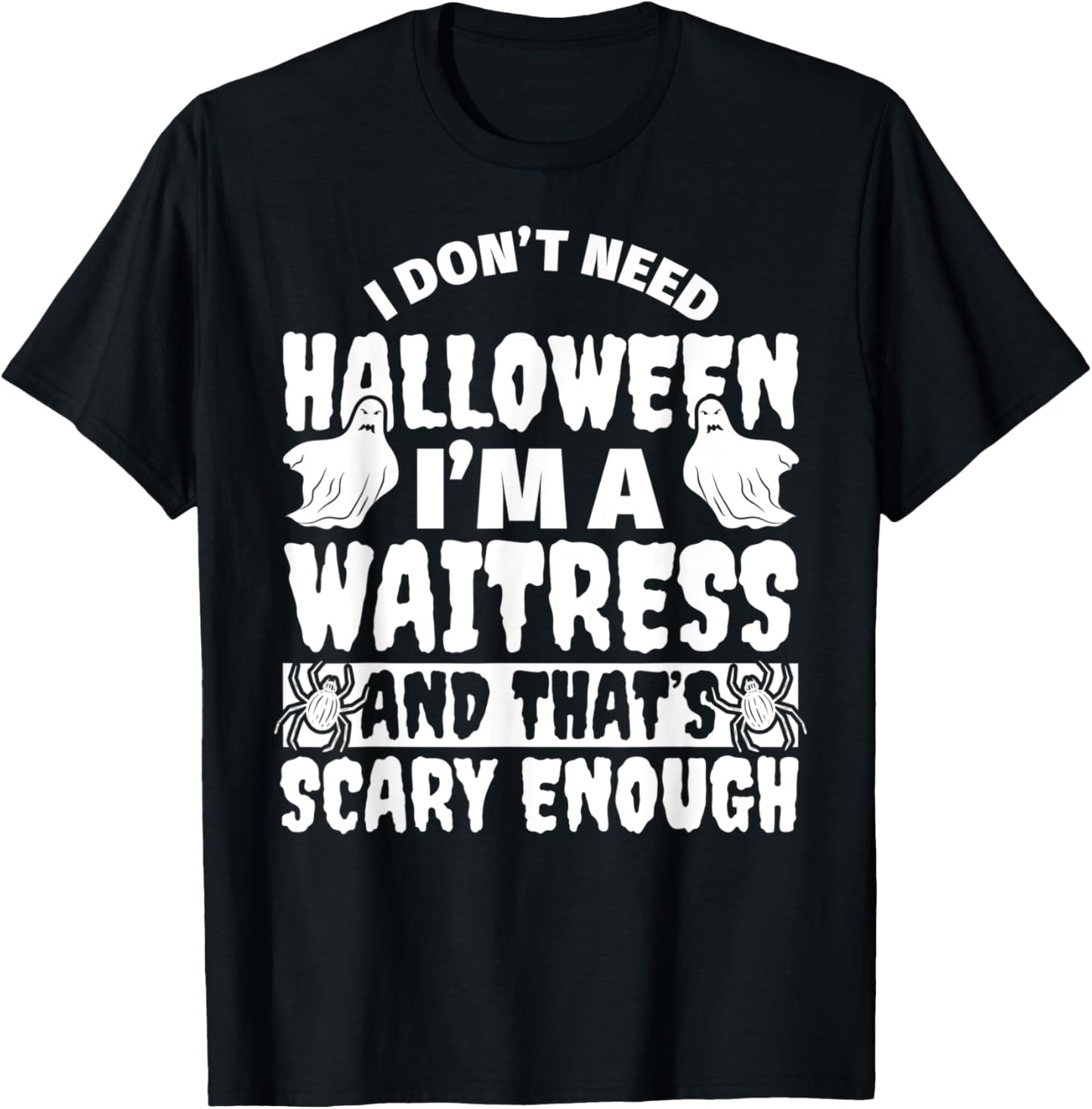 WAITRESS Halloween Funny T-Shirt - T-Shirt | Black