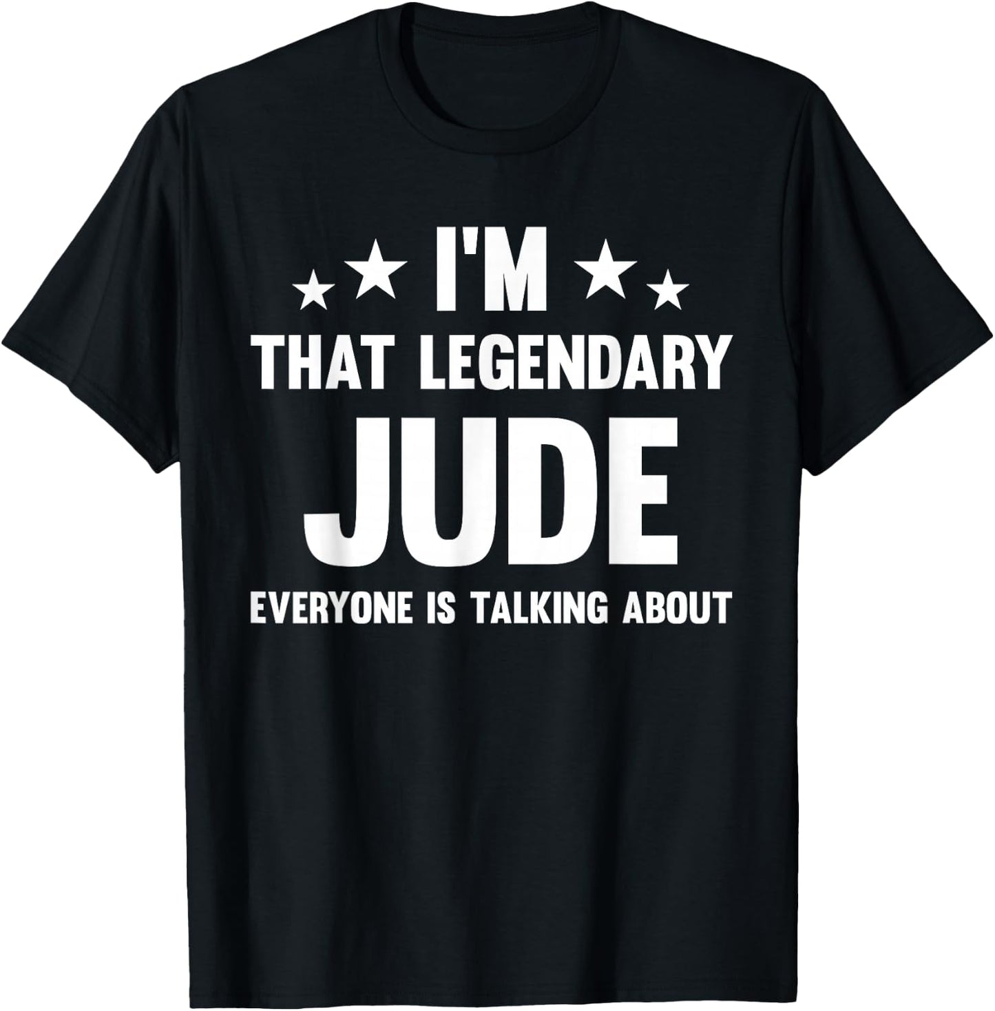 Jude Personal First Name I'm That Legendary Jude Funny Jude T-Shirt - T-Shirt | Black