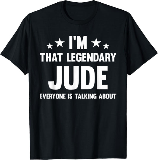 Jude Personal First Name I'm That Legendary Jude Funny Jude T-Shirt - T-Shirt | Black