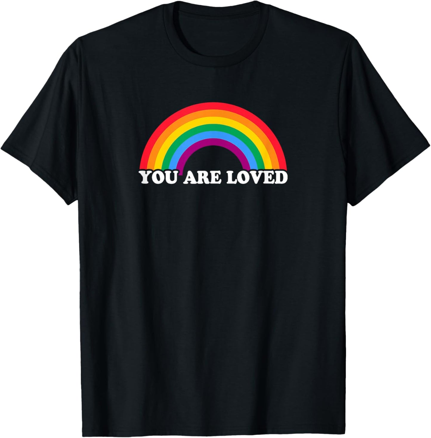 Gay Pride YOU ARE LOVED Rainbow Flag Design T-Shirt - T-Shirt | Black