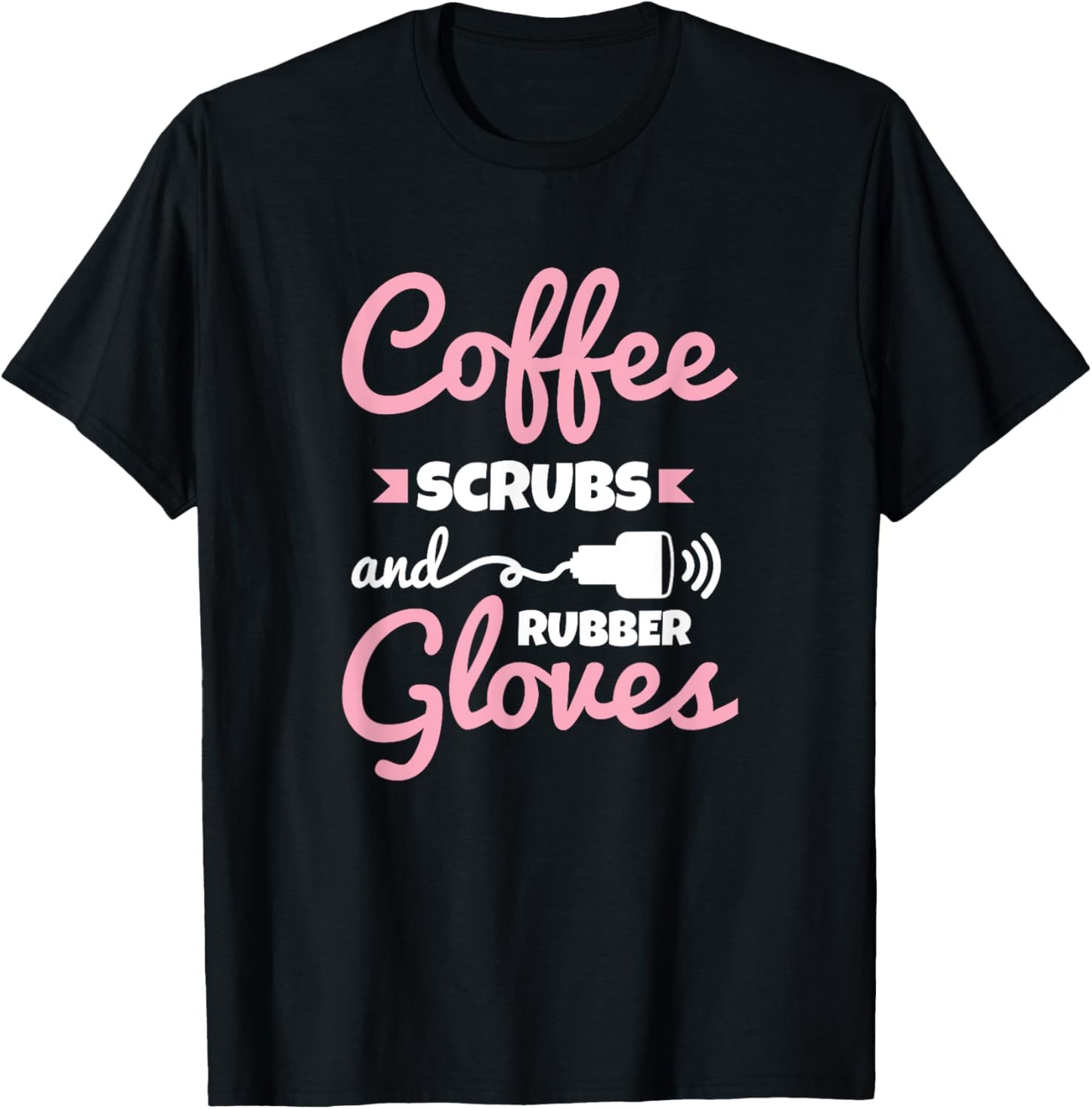 Coffee Scrubs Rubber Gloves Sonography Cardiac Sonographer T-Shirt - T-Shirt | Black