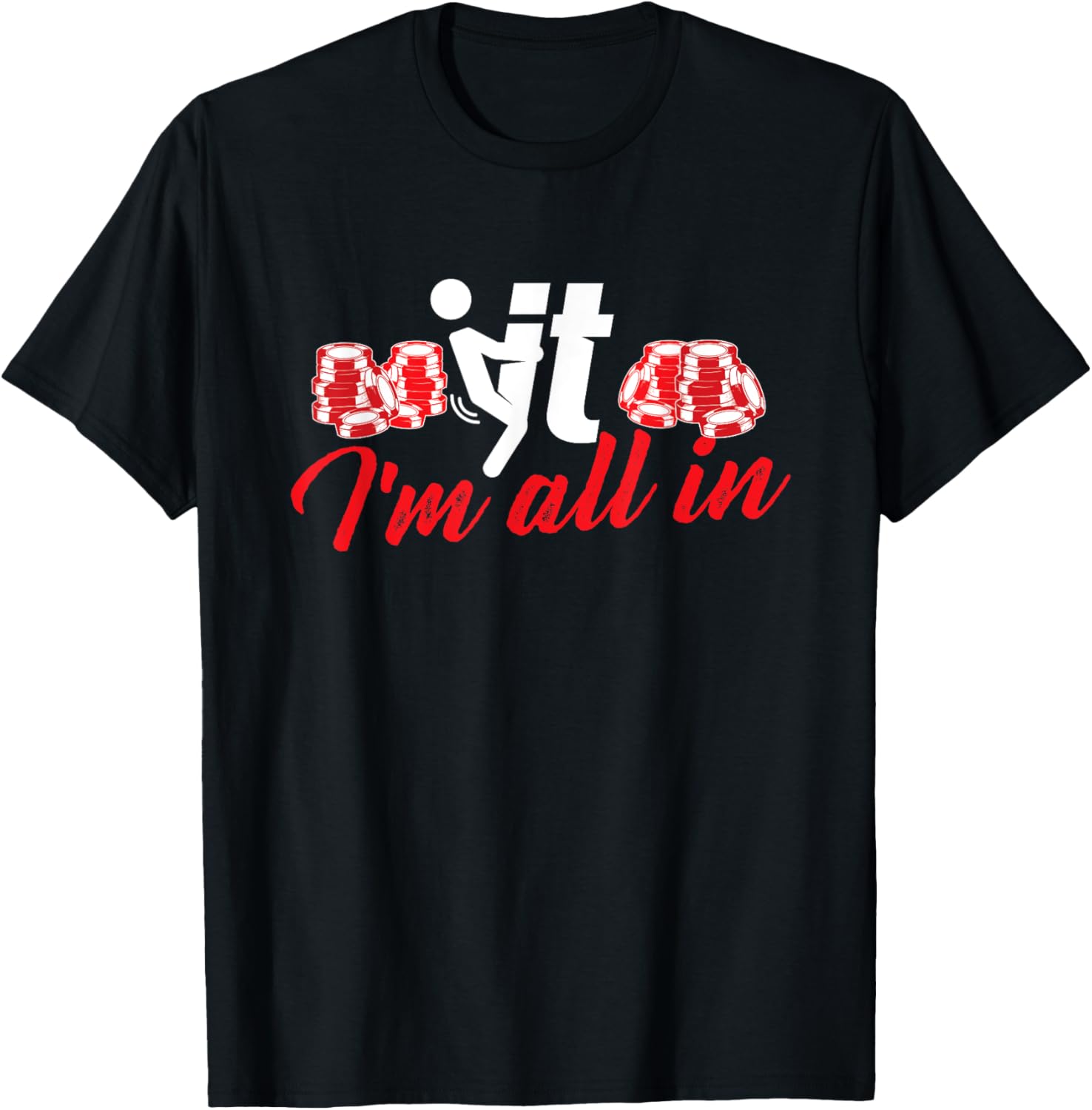 It I'm All - Funny Poker Card Player Casino Gambler Gambling T-Shirt - T-Shirt | Black