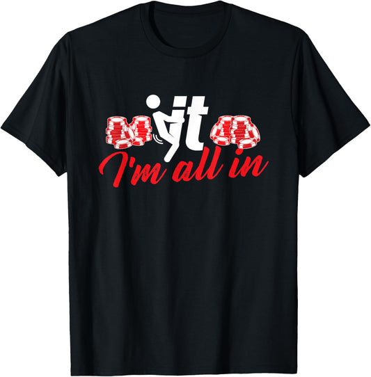 It I'm All - Funny Poker Card Player Casino Gambler Gambling T-Shirt - T-Shirt | Black