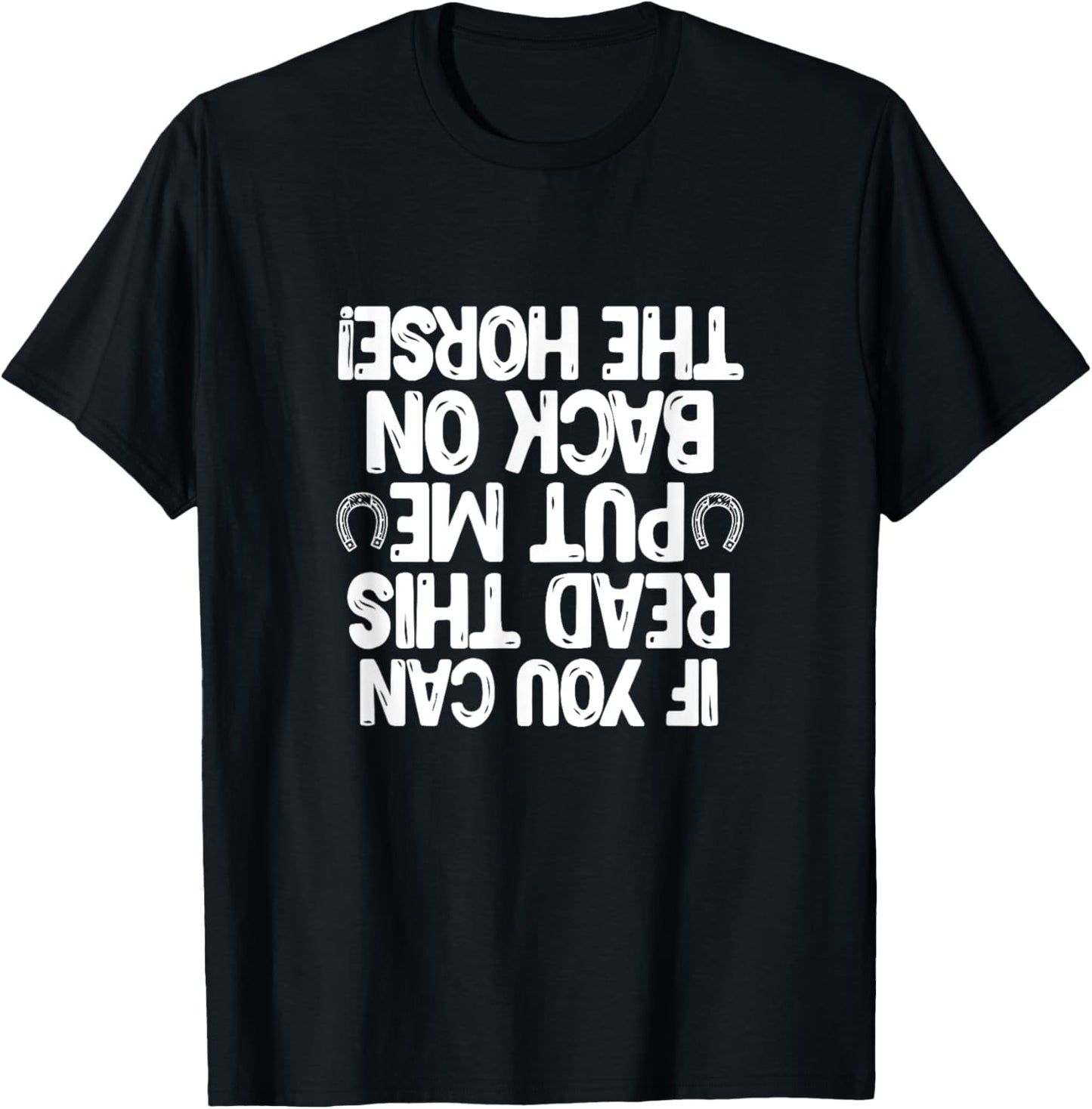 If You Can Read This Put Me Back On The Horse Equestrian T-Shirt - T-Shirt | Black