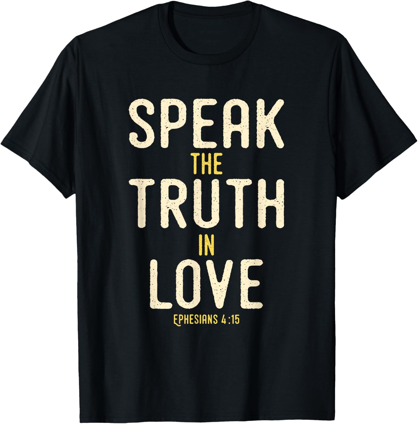 Speak The Truth In Love Bible Verse KJV Ephesians 4:15 T-Shirt - T-Shirt | Black