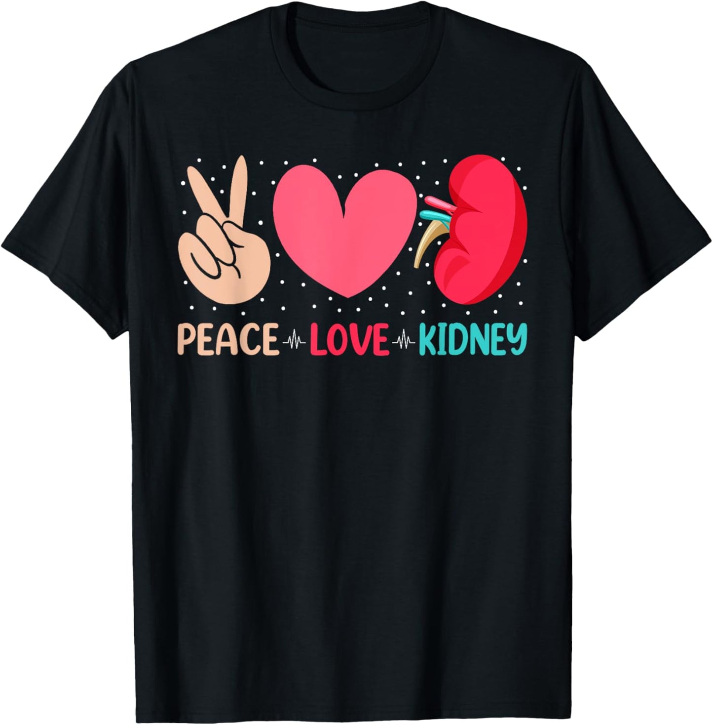 Peace Love Kidney - Nephrology Dialysis Tech Nurse Quotes T-Shirt - T-Shirt | Black