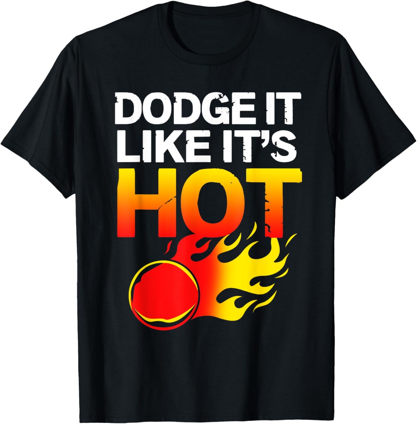 School Sports Team Gifts Dodgeball Dodge It Like Its Hot Team Dodgeball T-Shirt - T-Shirt | Black