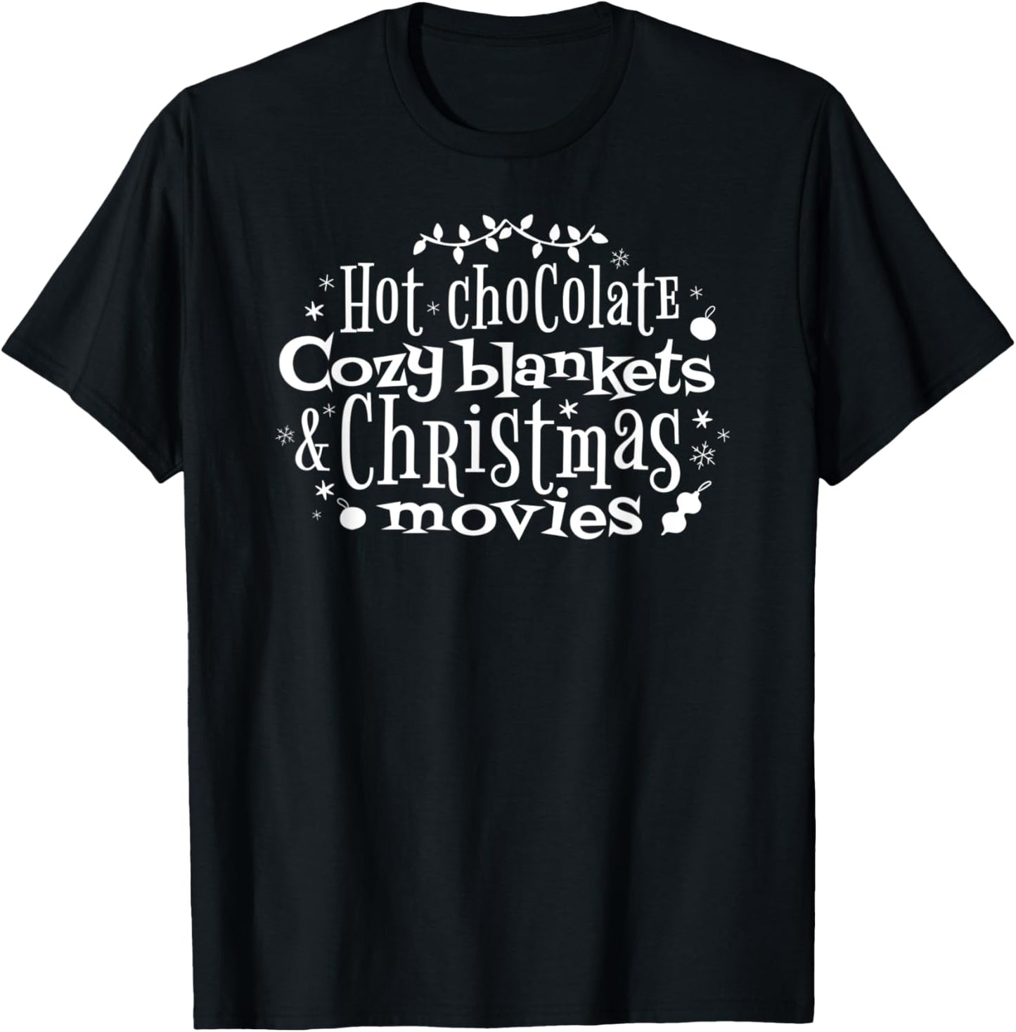 Hot Chocolate Cozy Blankets & Christmas Movies T-Shirt - T-Shirt | Black