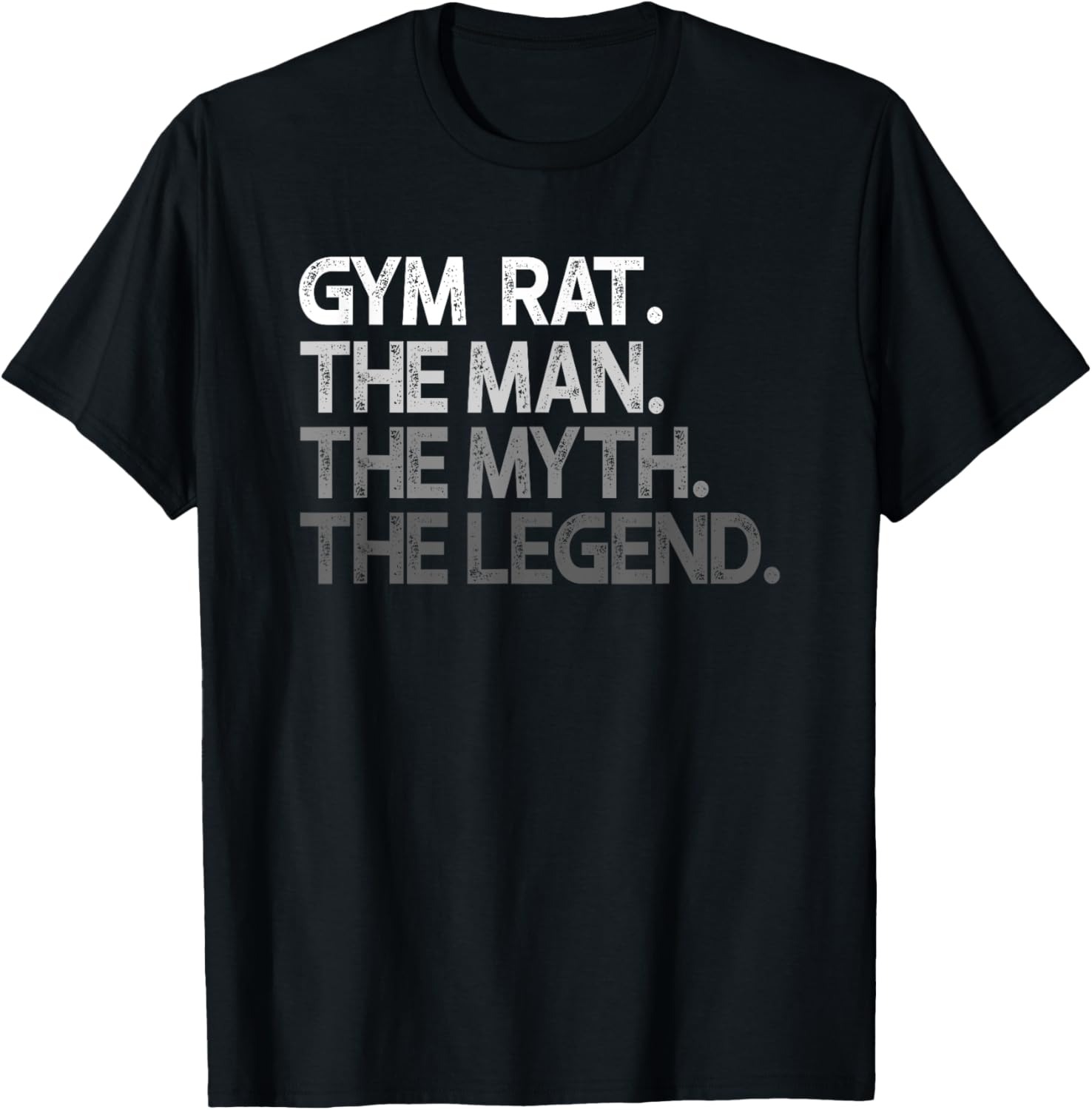 Gym Rat Man The Myth Legend Gift T-Shirt - T-Shirt | Black