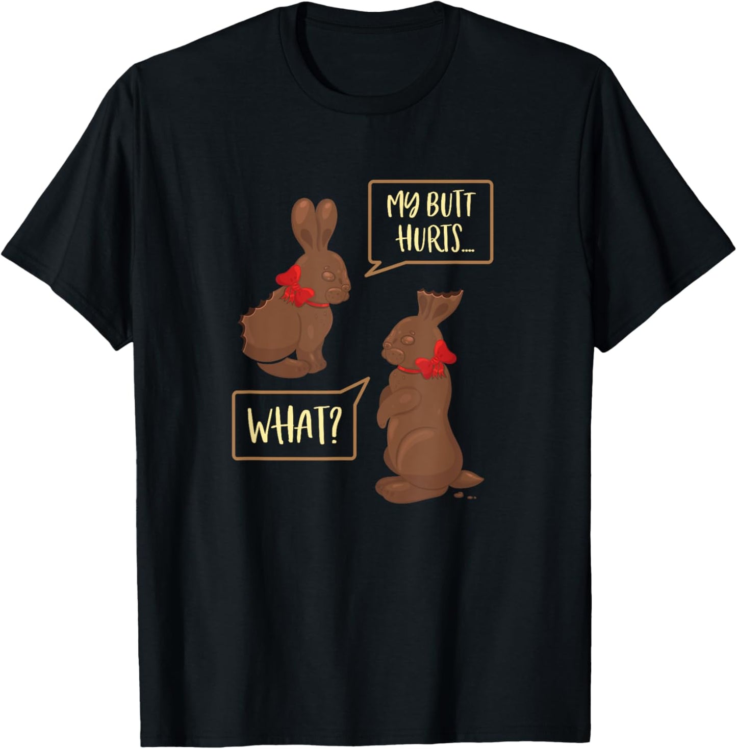 My Butt Hurts What Funny Chocolate Easter Bunny T-Shirt - T-Shirt | Black